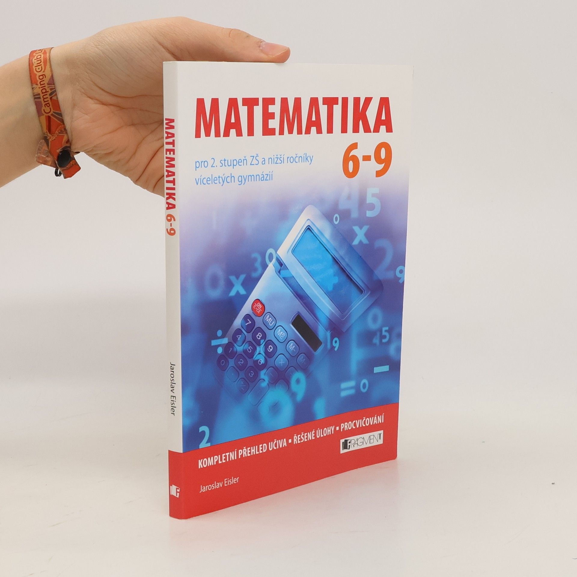 Jaroslav Eisler Matematika 6-9 pro 2. stupeň ZŠ a nižší ročníky víceletých gymnázií