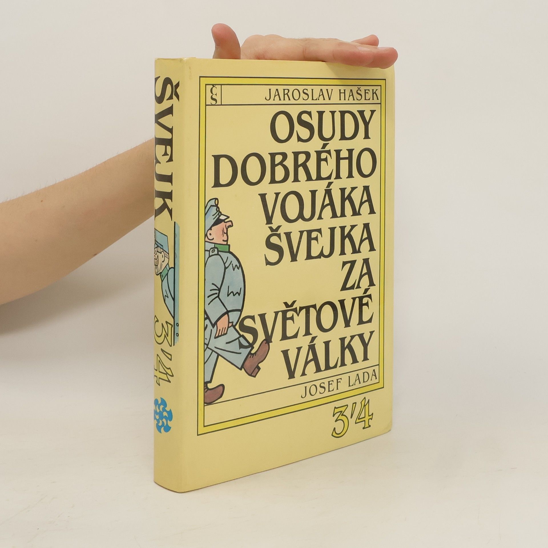 Jaroslav Hašek Osudy dobrého vojáka Švejka za světové války. 3 a 4