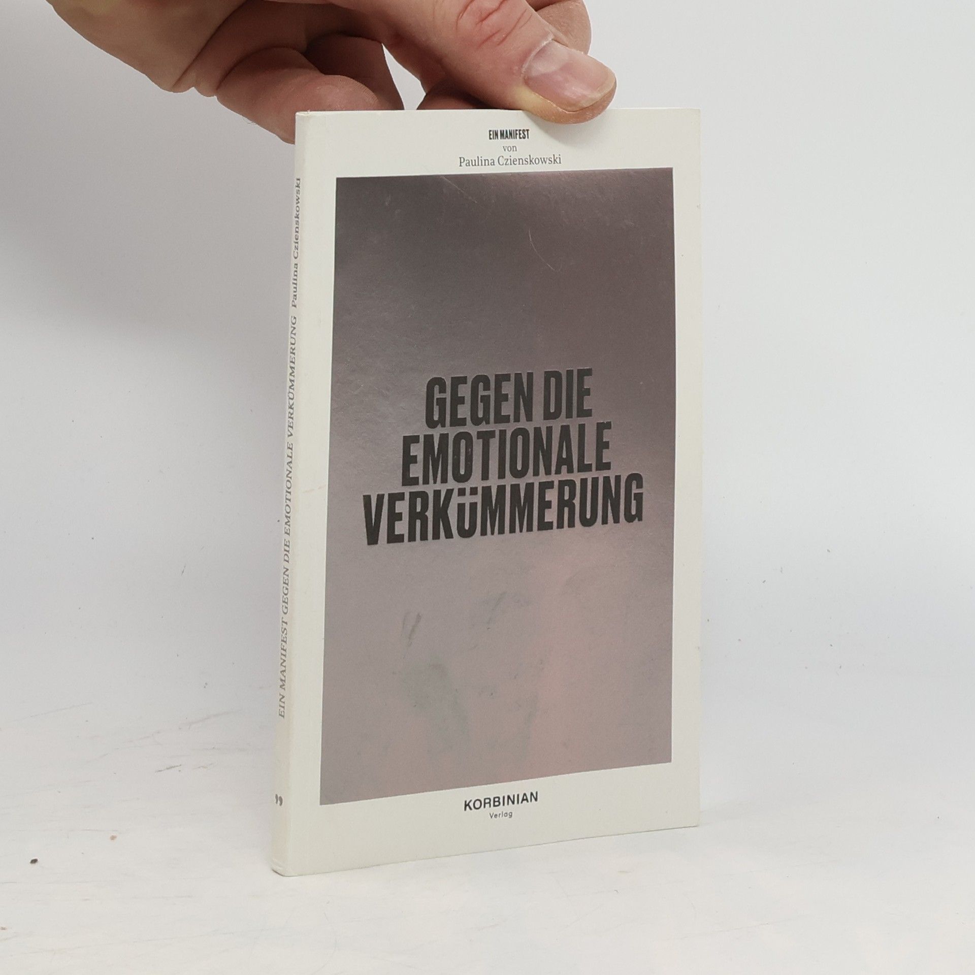 Paulina Czienskowski Ein Manifest gegen die emotionale Verkümmerung
