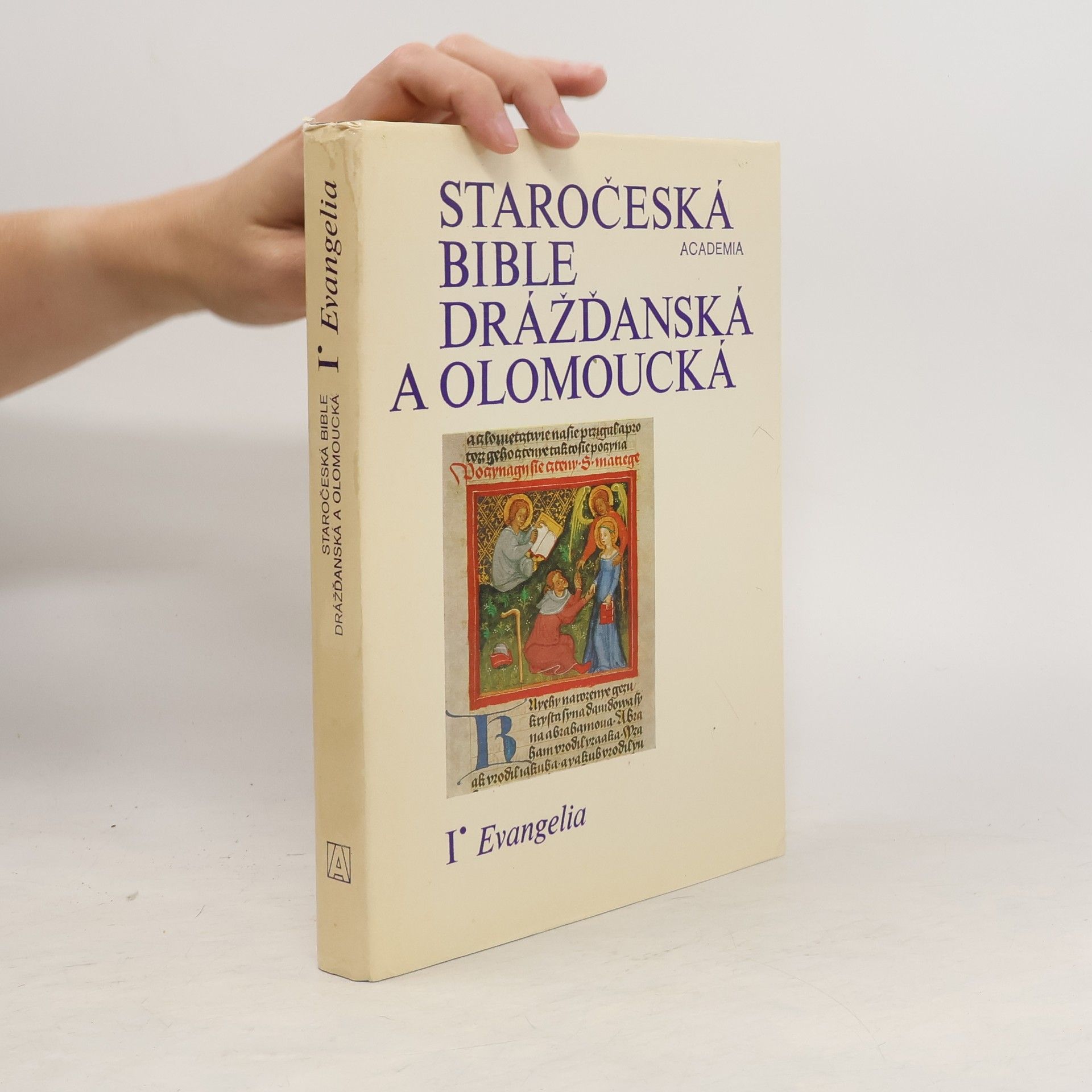 kolektiv Staročeská bible drážďanská a olomoucká. I. Evangelia