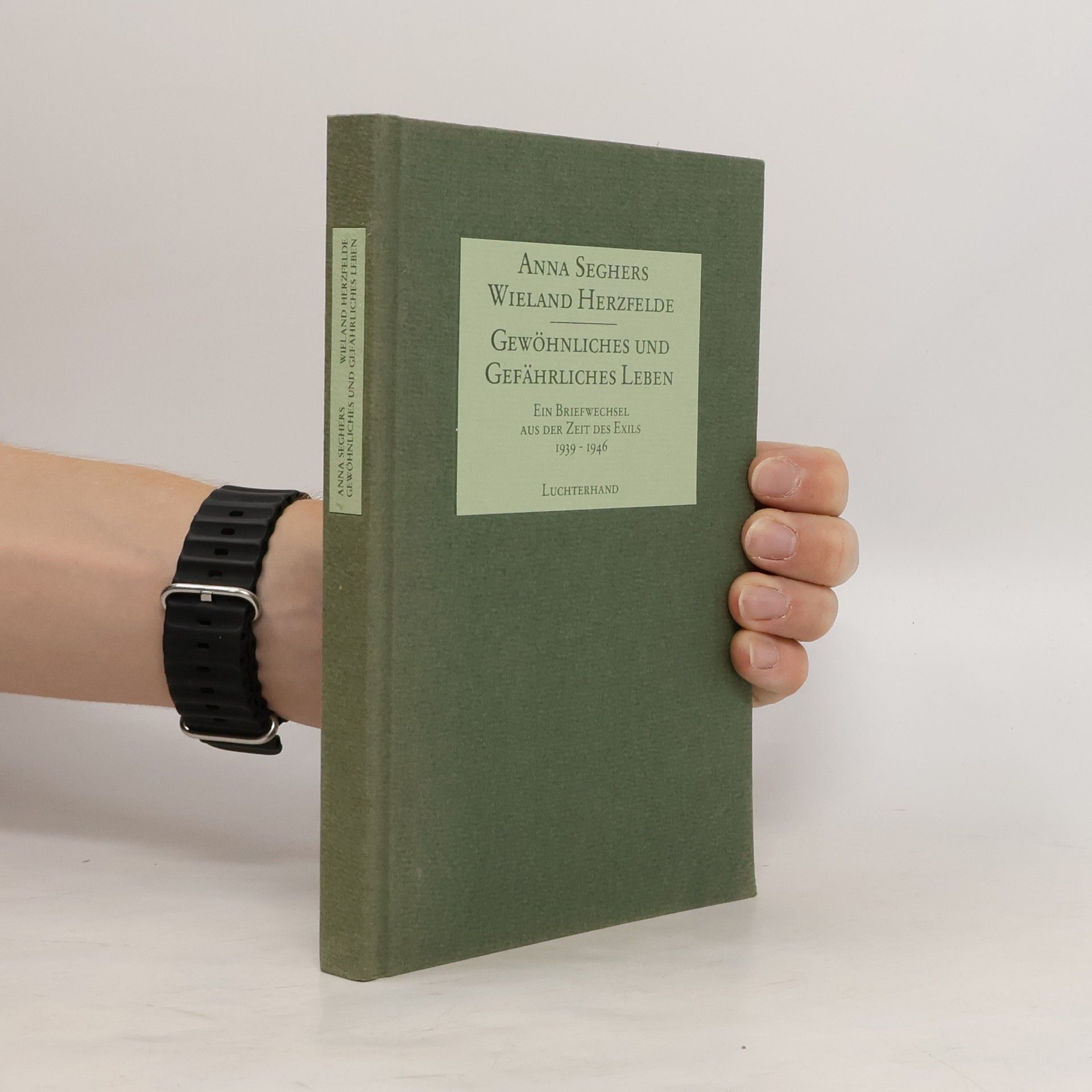 Anna Seghers Gewöhnliches und gefährliches Leben