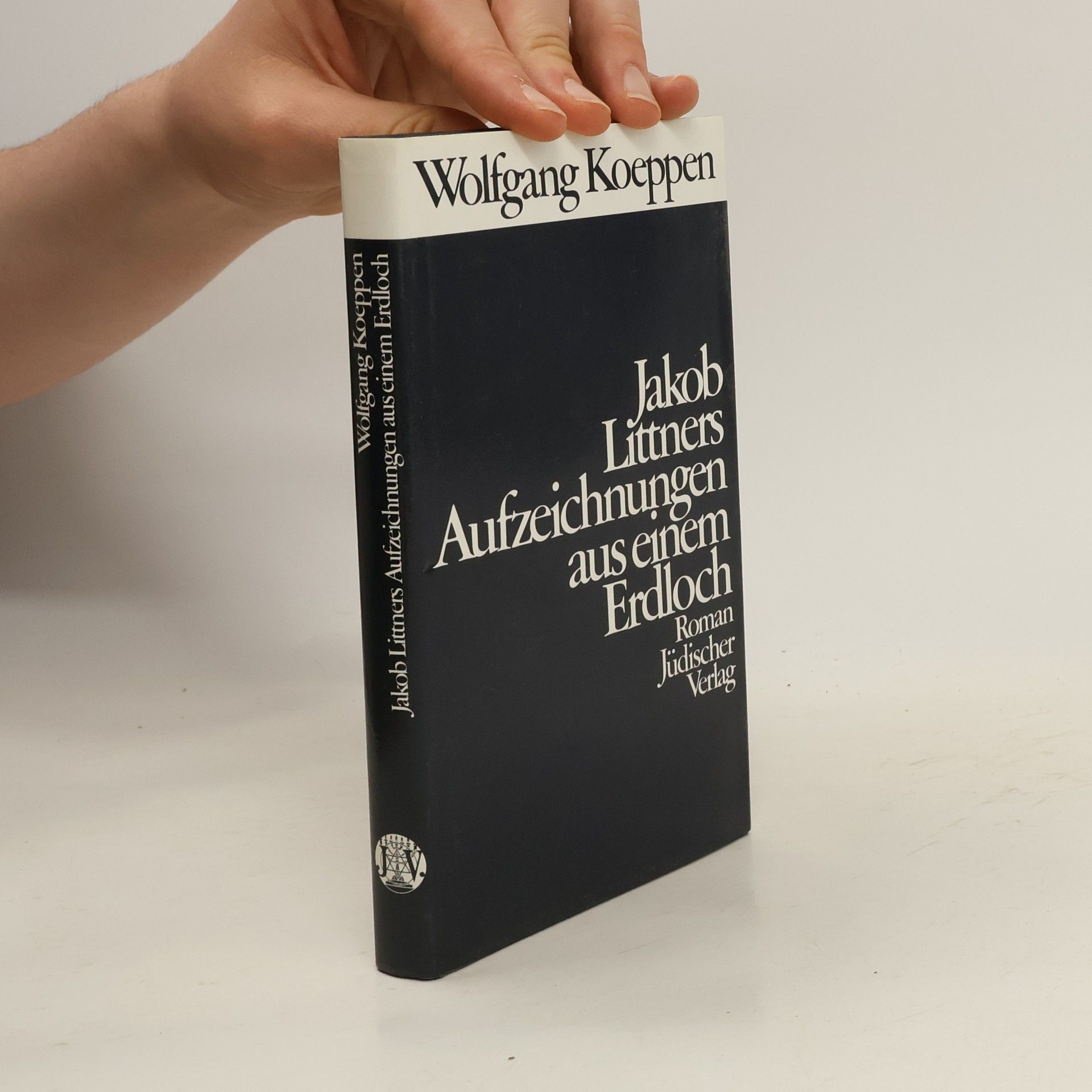 Wolfgang Koeppen Jakob Littners Aufzeichnungen aus einem Erdloch