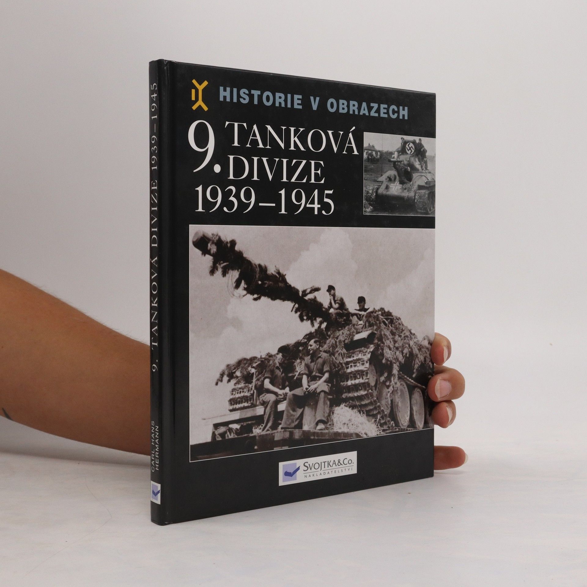 Carl Hans Hermann 9. tanková divize 1939-1945 : výzbroj, nasazení, vojsko
