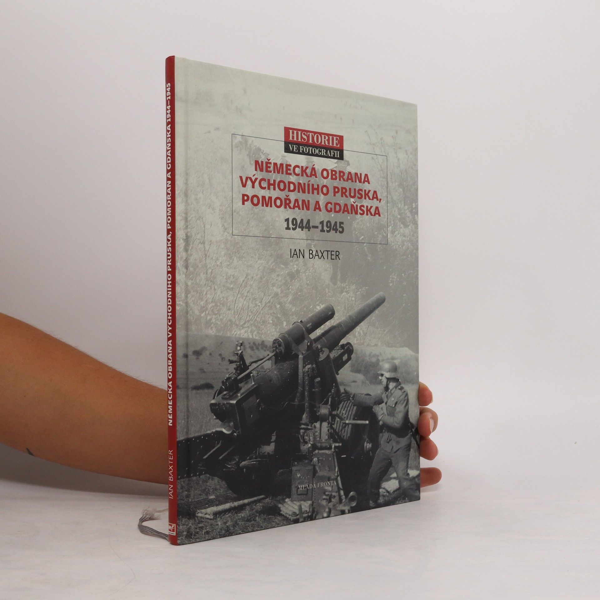 Ian Baxter Německá obrana východního Pruska, Pomořan a Gdaňska 1944-1945