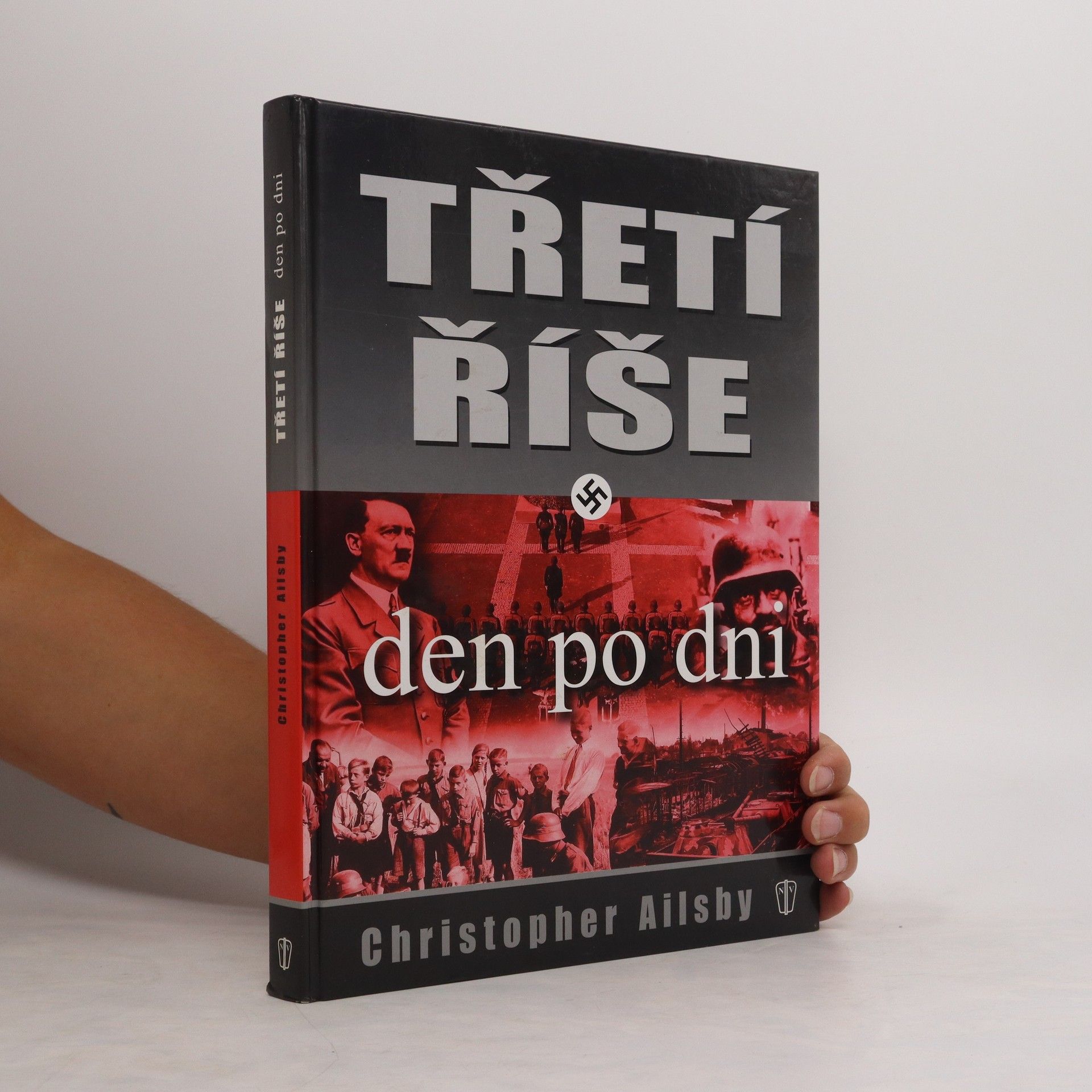 Christopher Ailsby Třetí říše, den po dni