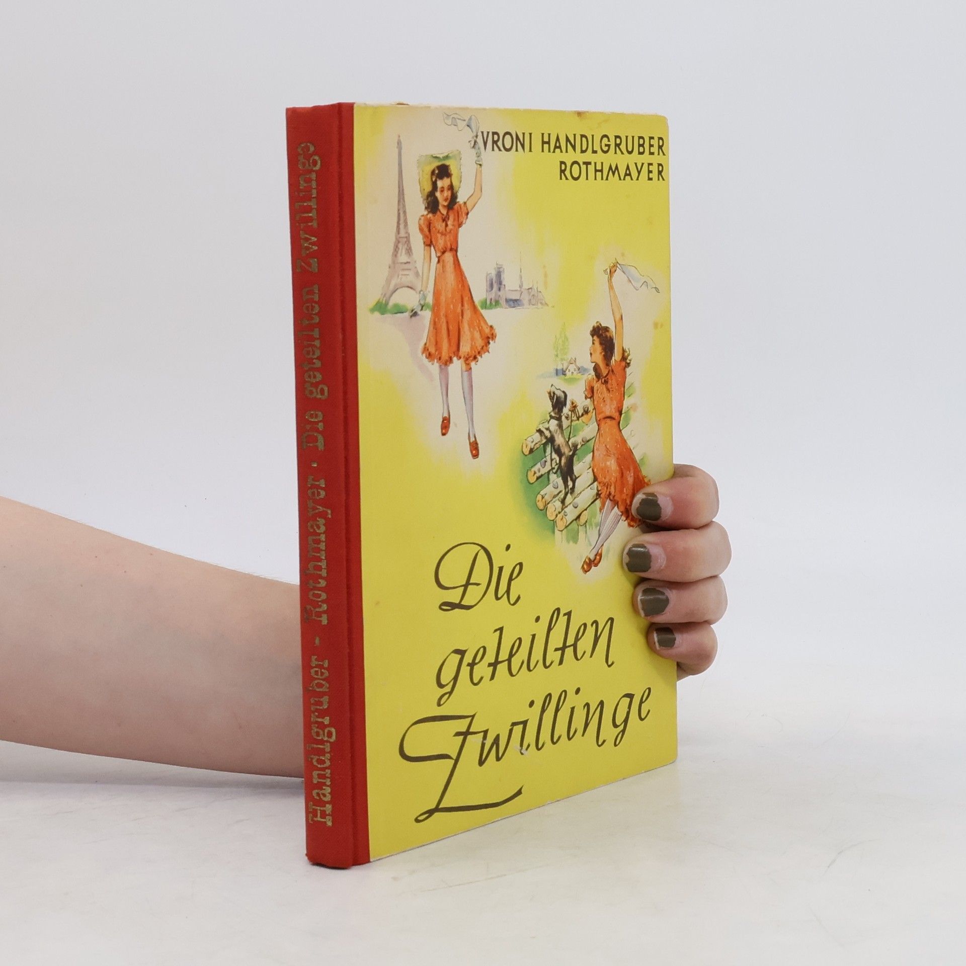 Vroni Handlgruber-Rothmayer Die geteilten Zwillinge