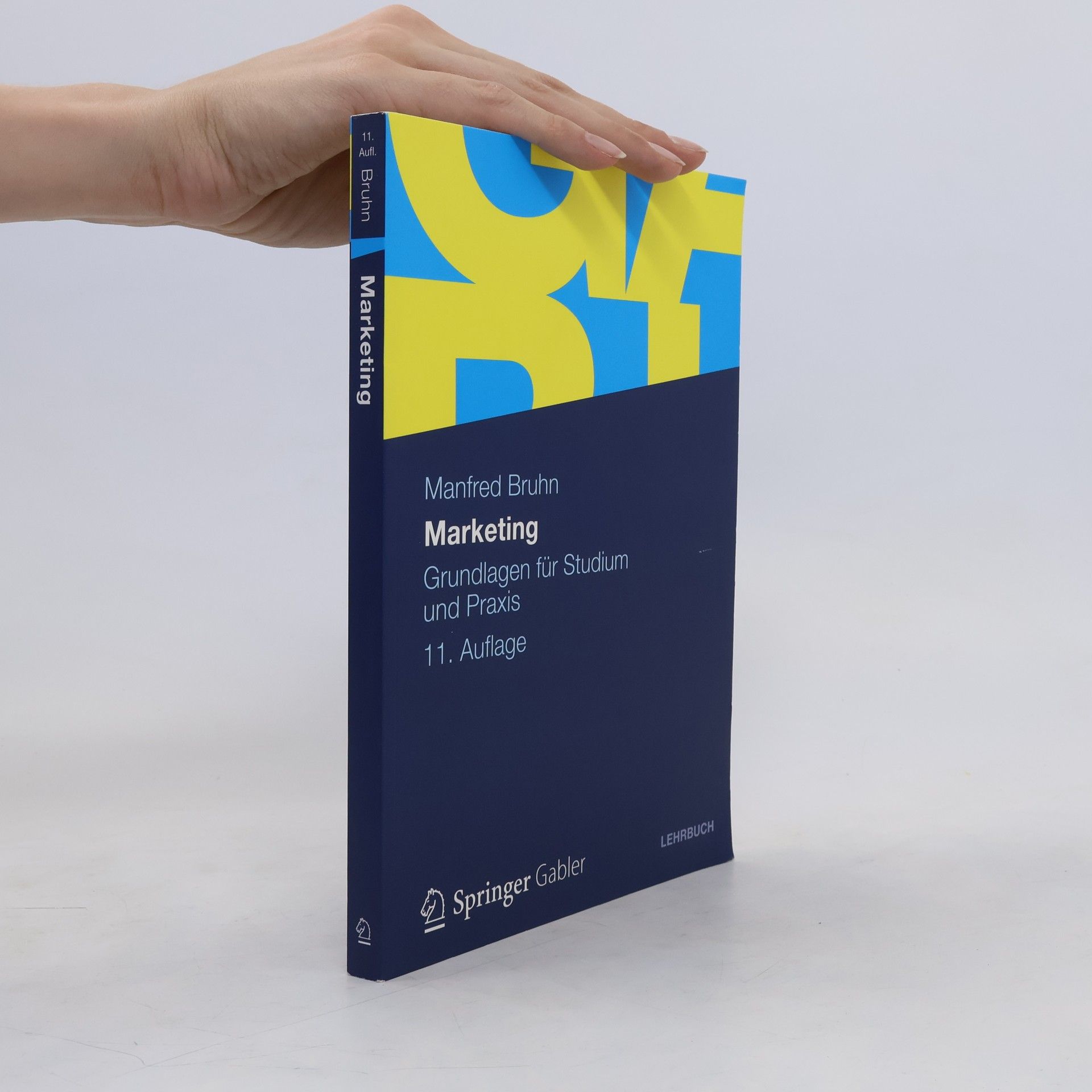 Manfred Bruhn Marketing. Grundlagen für Studium und Praxis