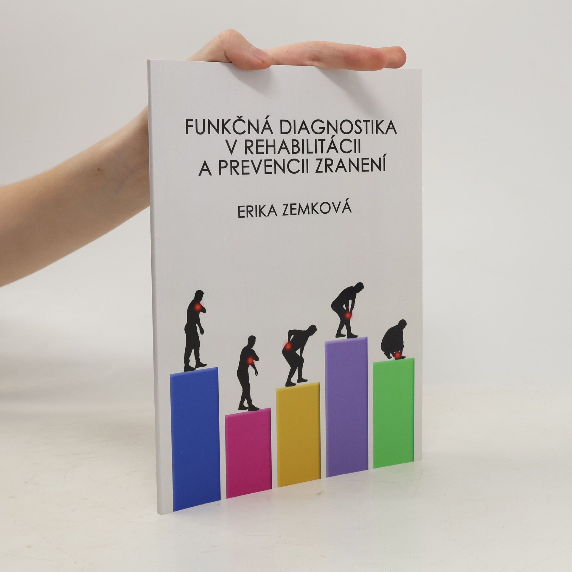 Erika Zemková Funkčná diagnostika v rehabilitácii a prevencii zranení