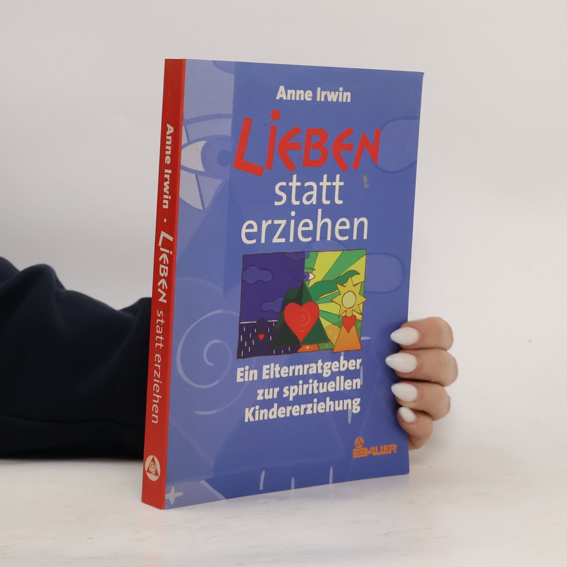 Anne Irwin Lieben statt erziehen