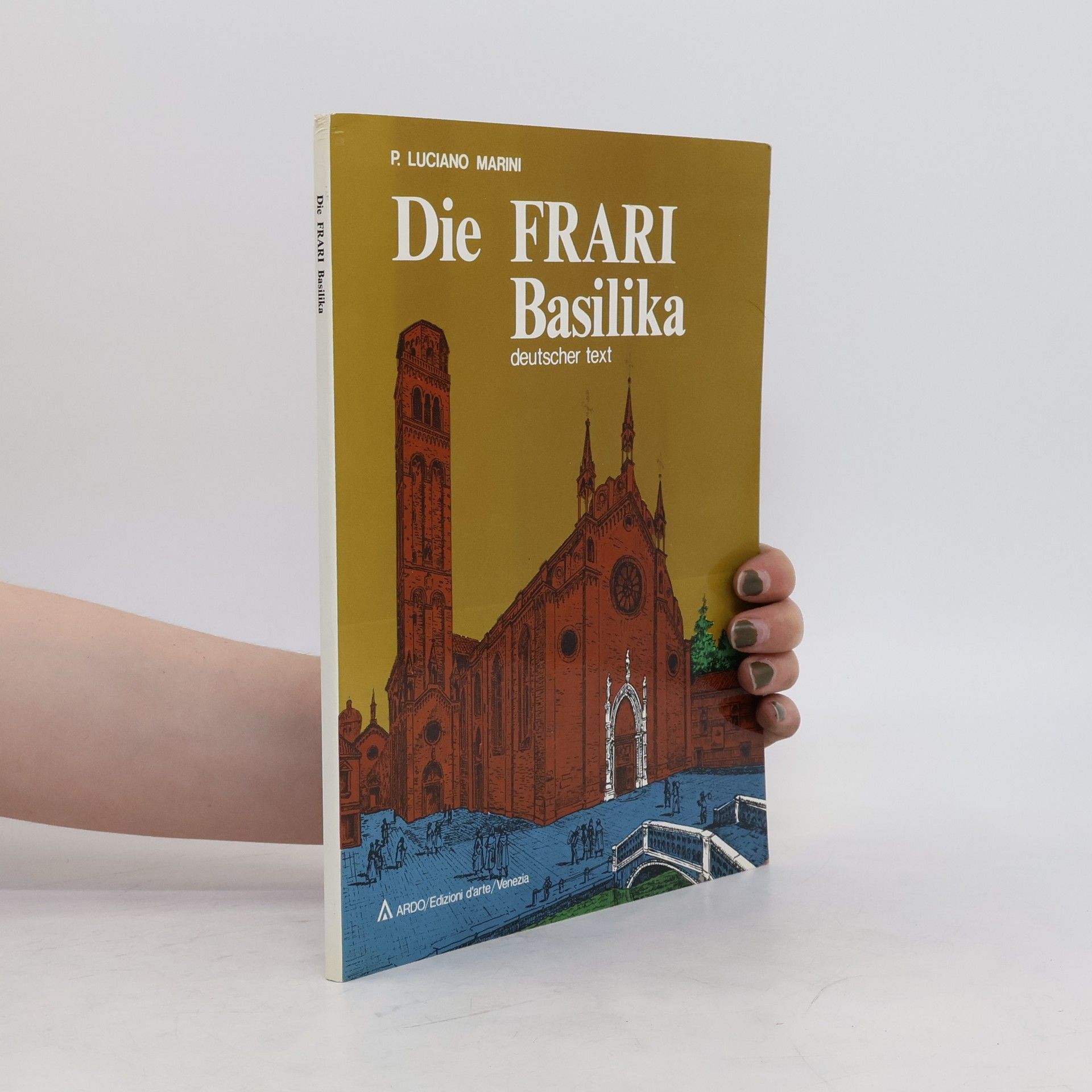Luciano Marini Die Frari Basilika