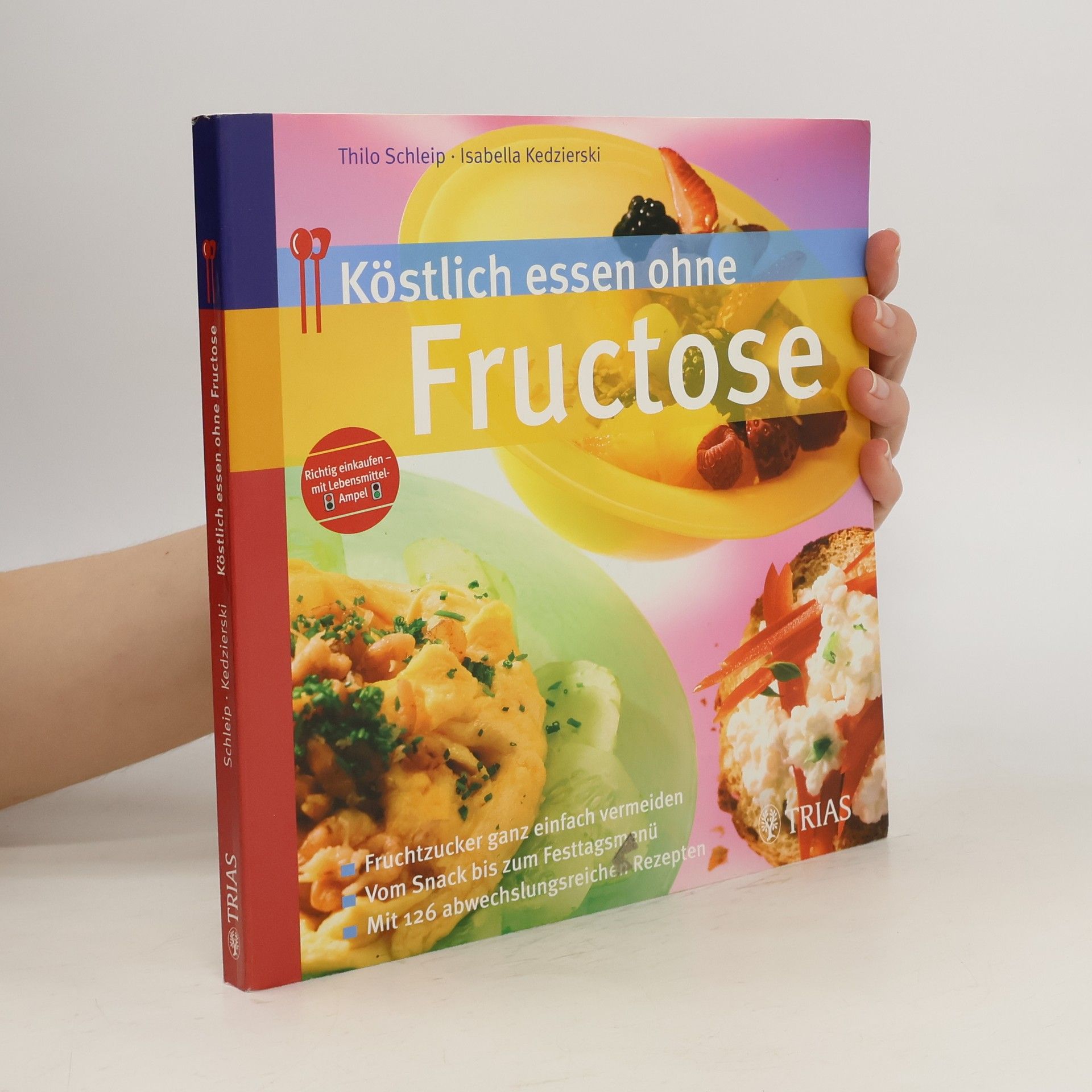 Thilo Schleip Köstlich essen ohne Fructose