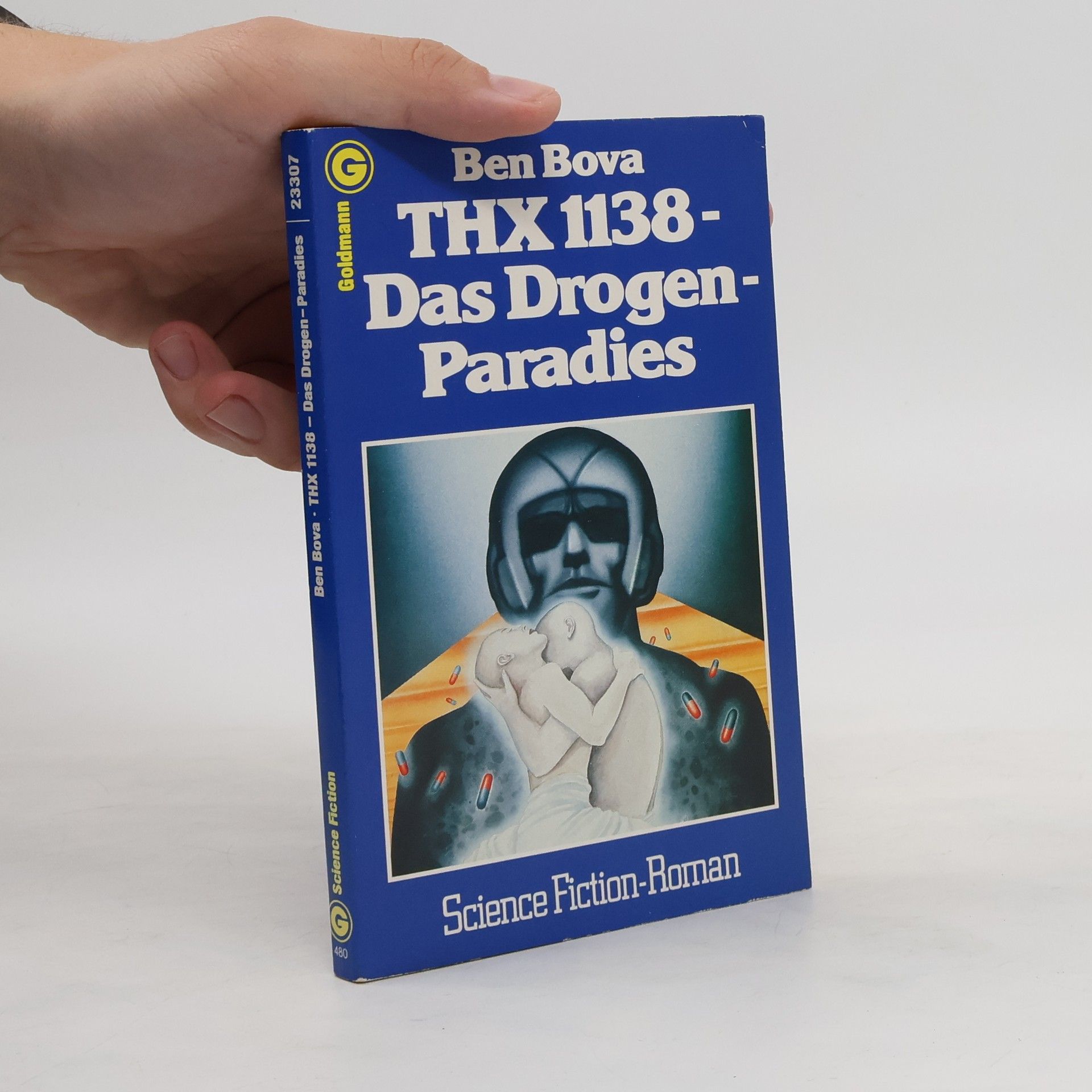 Ben Bova THX 1138. Das Drogen- Paradies.