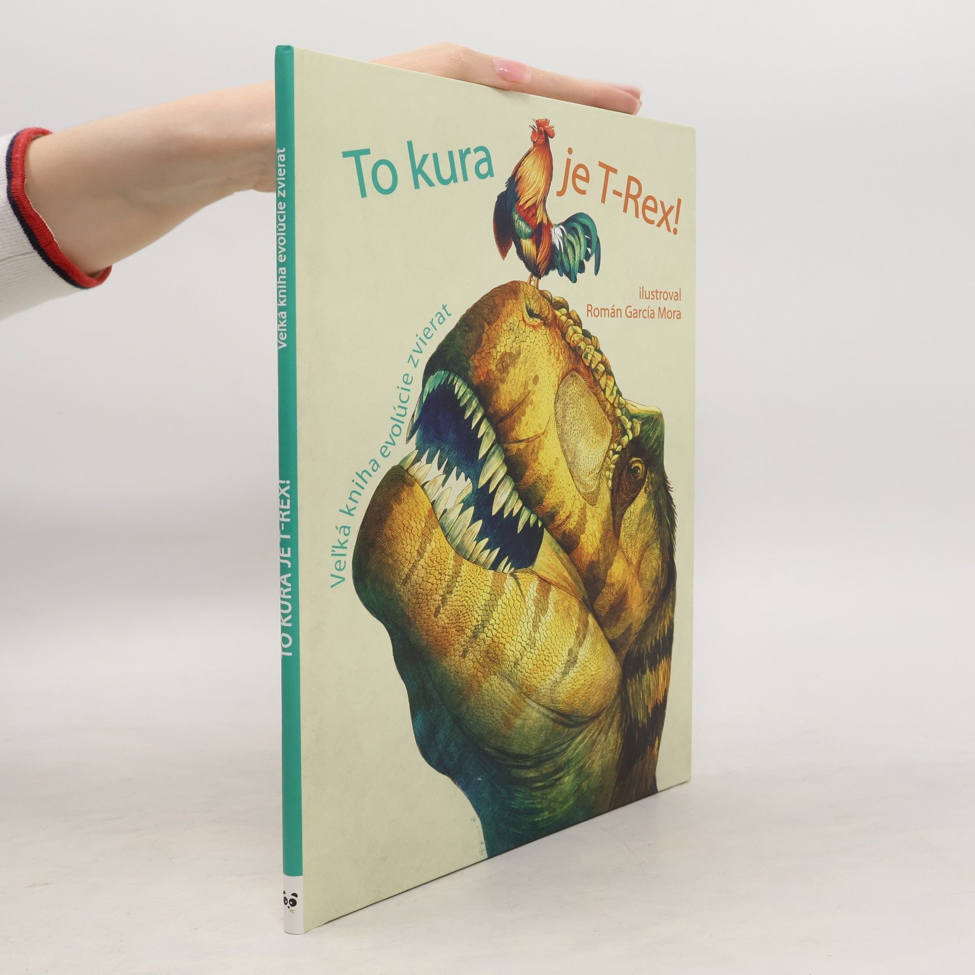Cristina Peraboni To kura je T-Rex! – Veľká kniha evolúcie zvierat