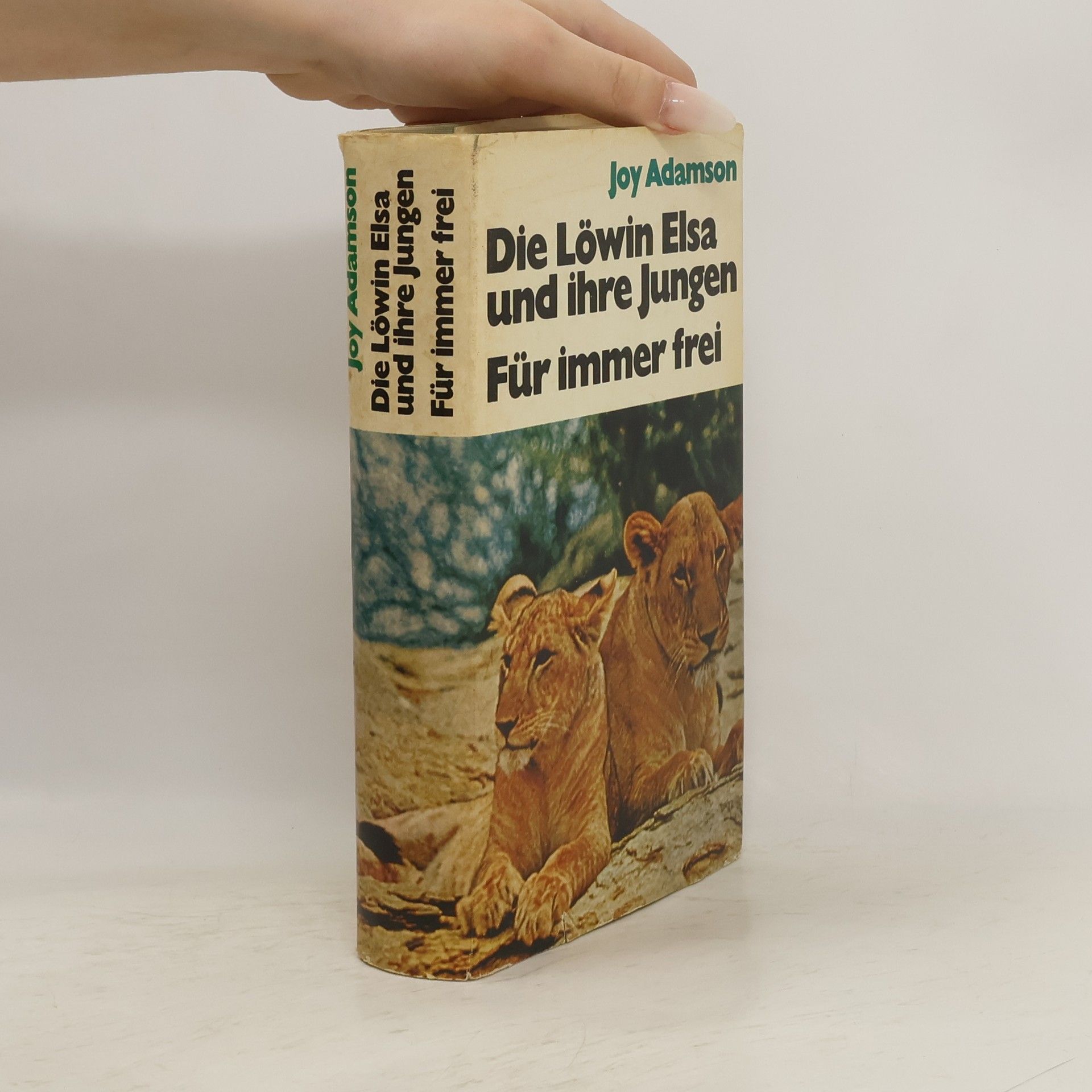 Joy Adamson Die Löwin Elsa und ihre Jungen. Für immer frei