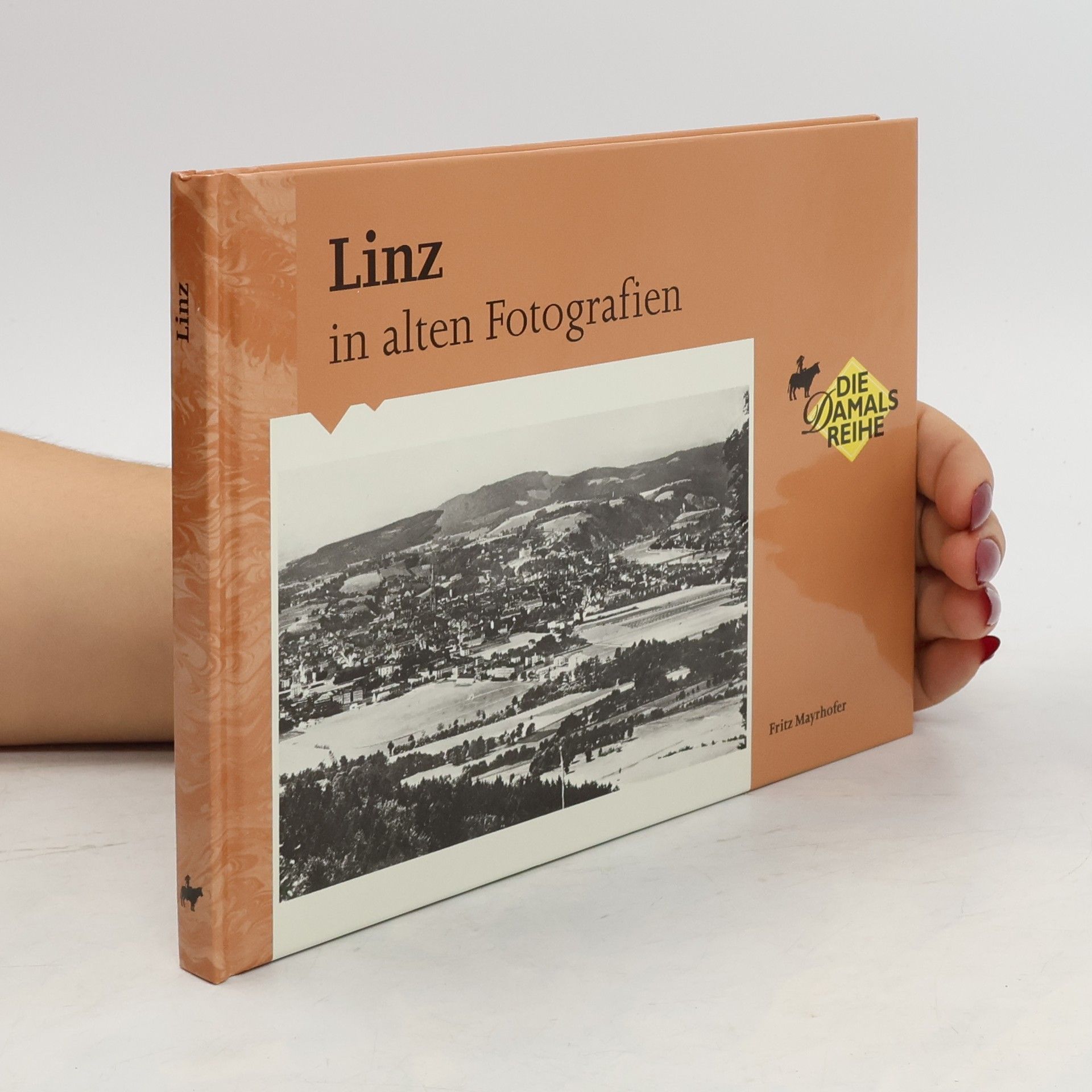Fritz Maryhofer Linz in alten Fotografien