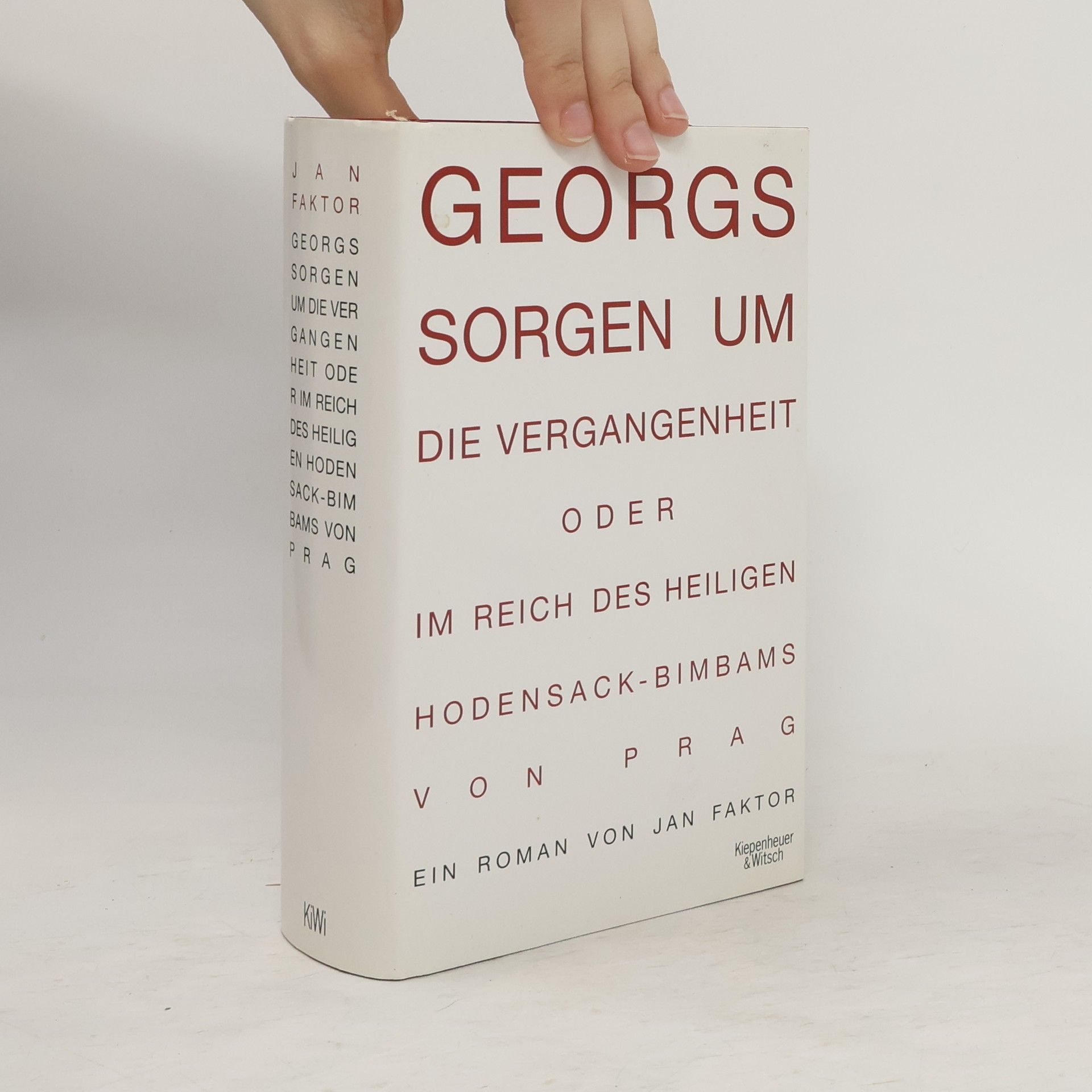 Jan Faktor Georgs Sorgen um die Vergangenheit oder im Reich des heiligen Hodensack-Bimbams von Prag