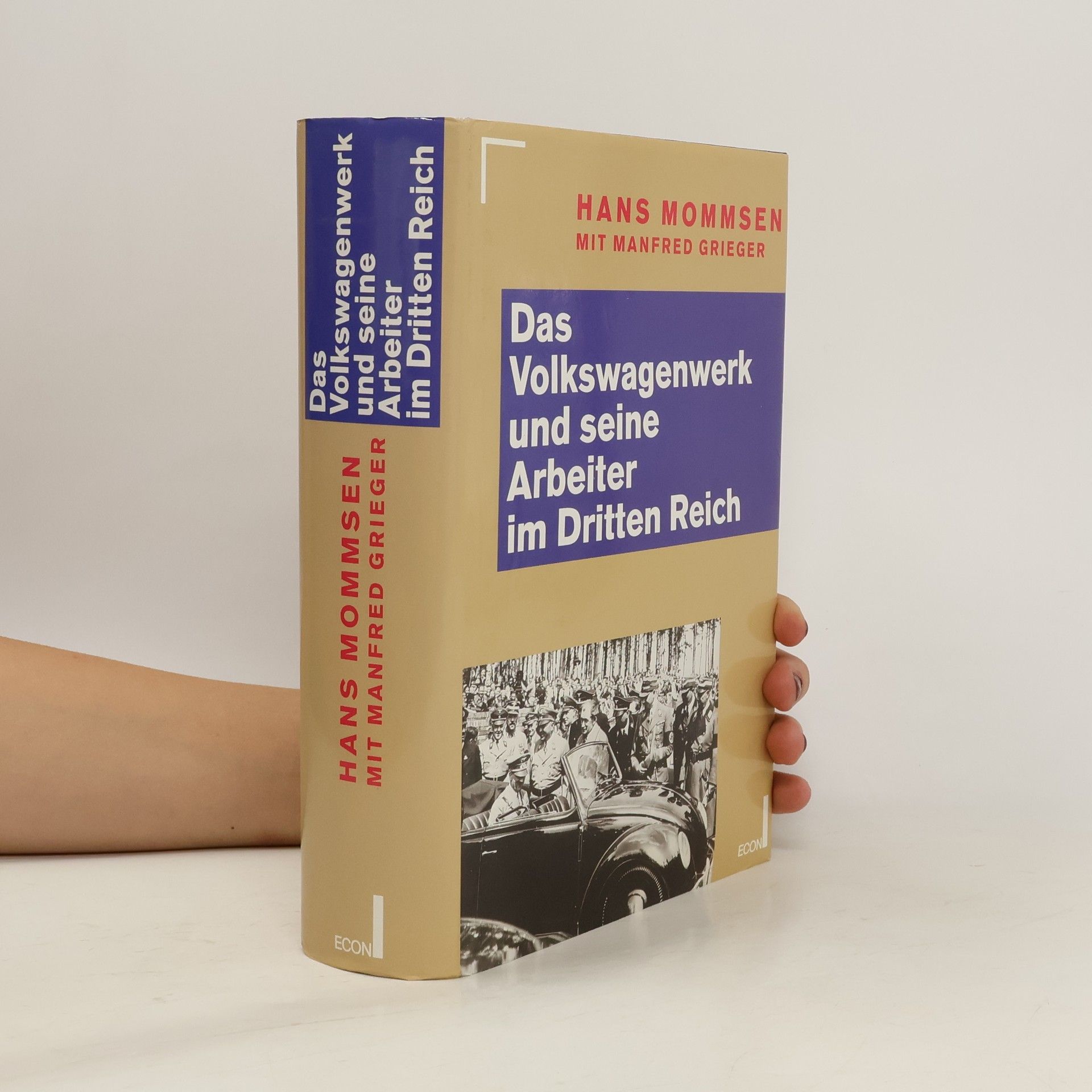 Hans Mommsen Das Volkswagenwerk und seine Arbeiter im Dritten Reich 1933 - 1948
