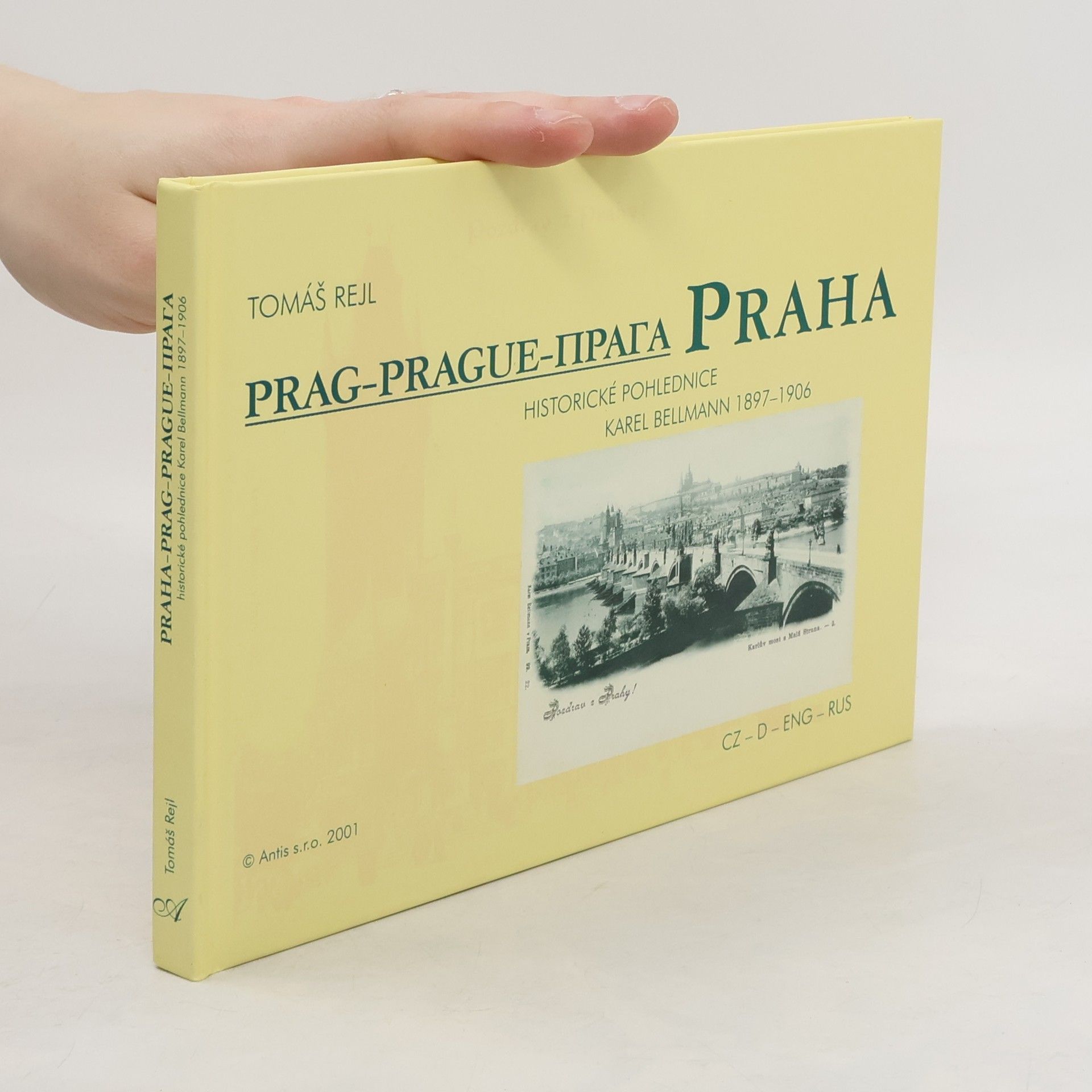 Tomáš Rejl Praha. Historické pohlednice Karel Bellmann 1897-1906.