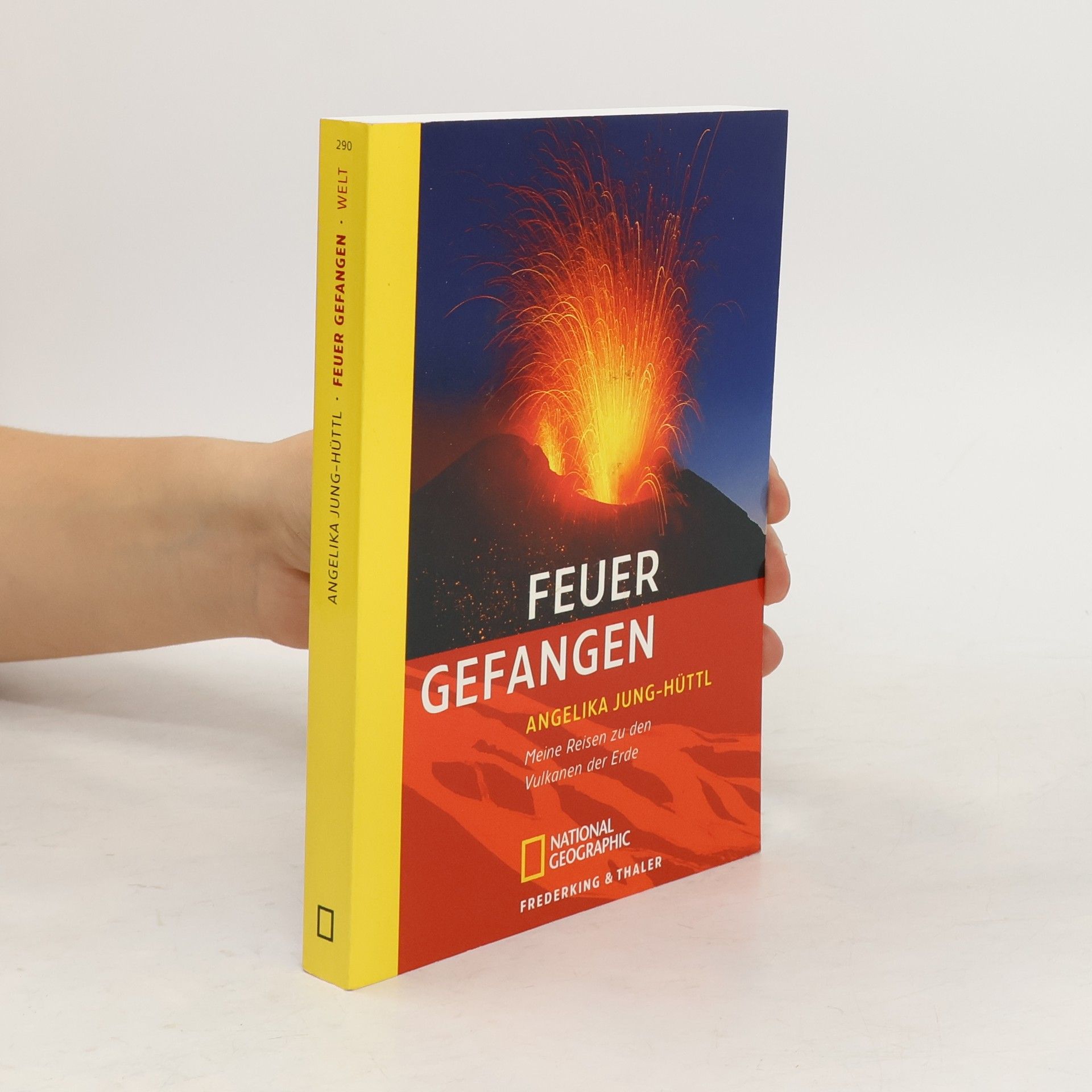 Angelika Jung-Hüttl Feuer gefangen. Meine Reisen zu den Vulkanen der Erde
