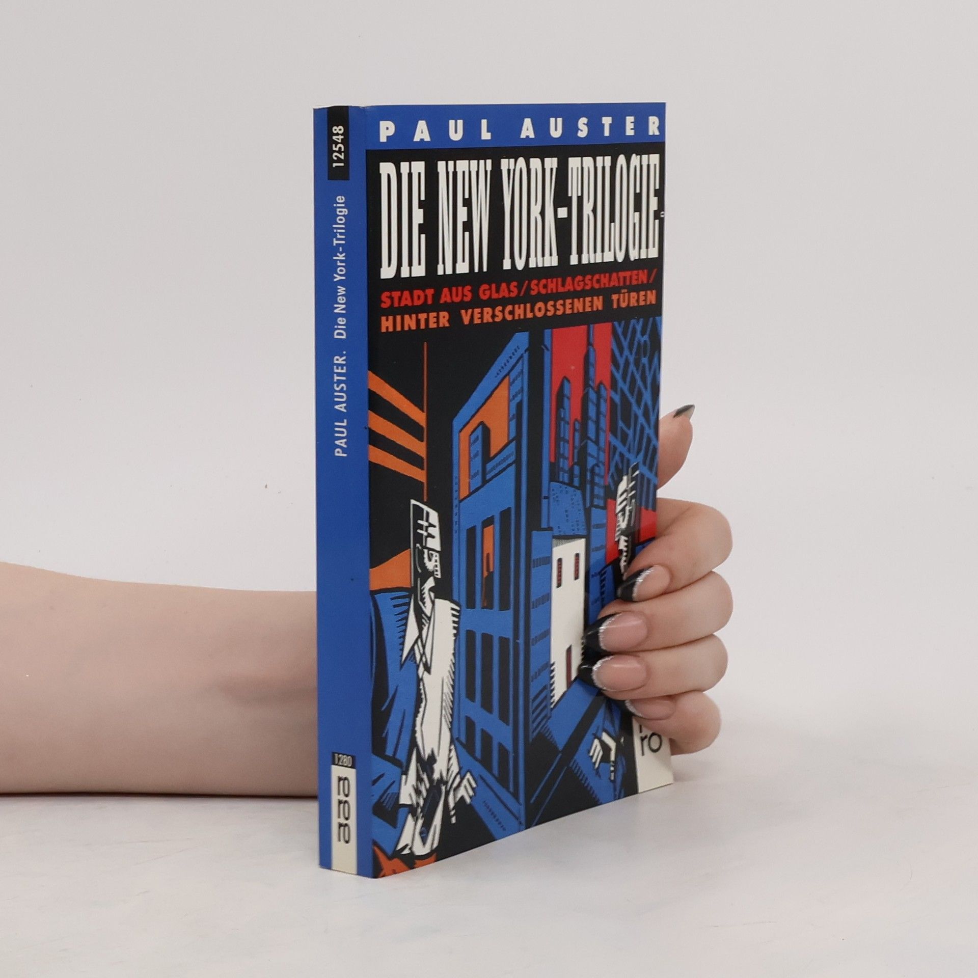 Paul Auster Die New York-Trilogie: Stadt aus Glas. Schlagschatten. Hinter verschlossenen Türen