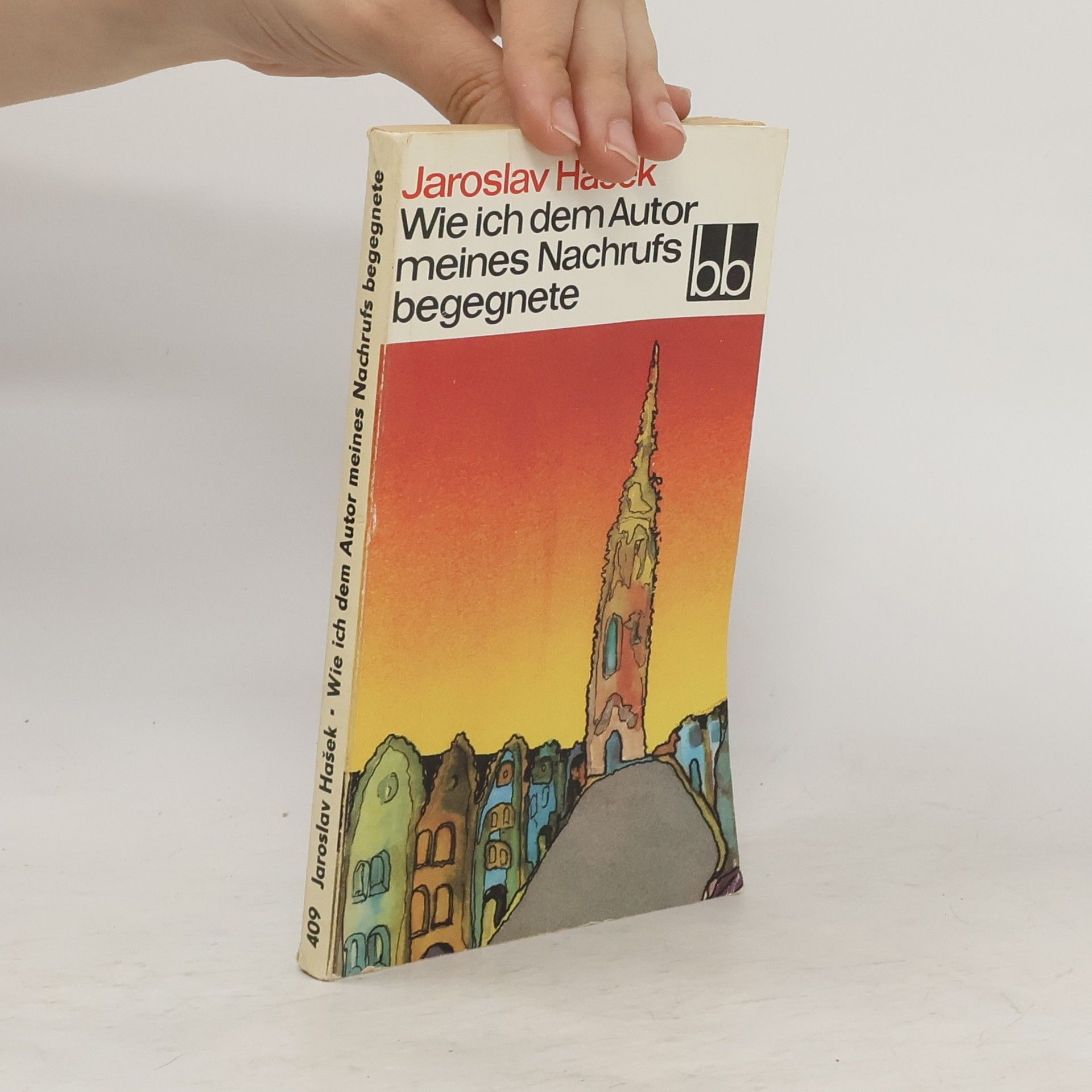 Jaroslav Hašek Wei ich dem Autor meines Nachrufs begegnete