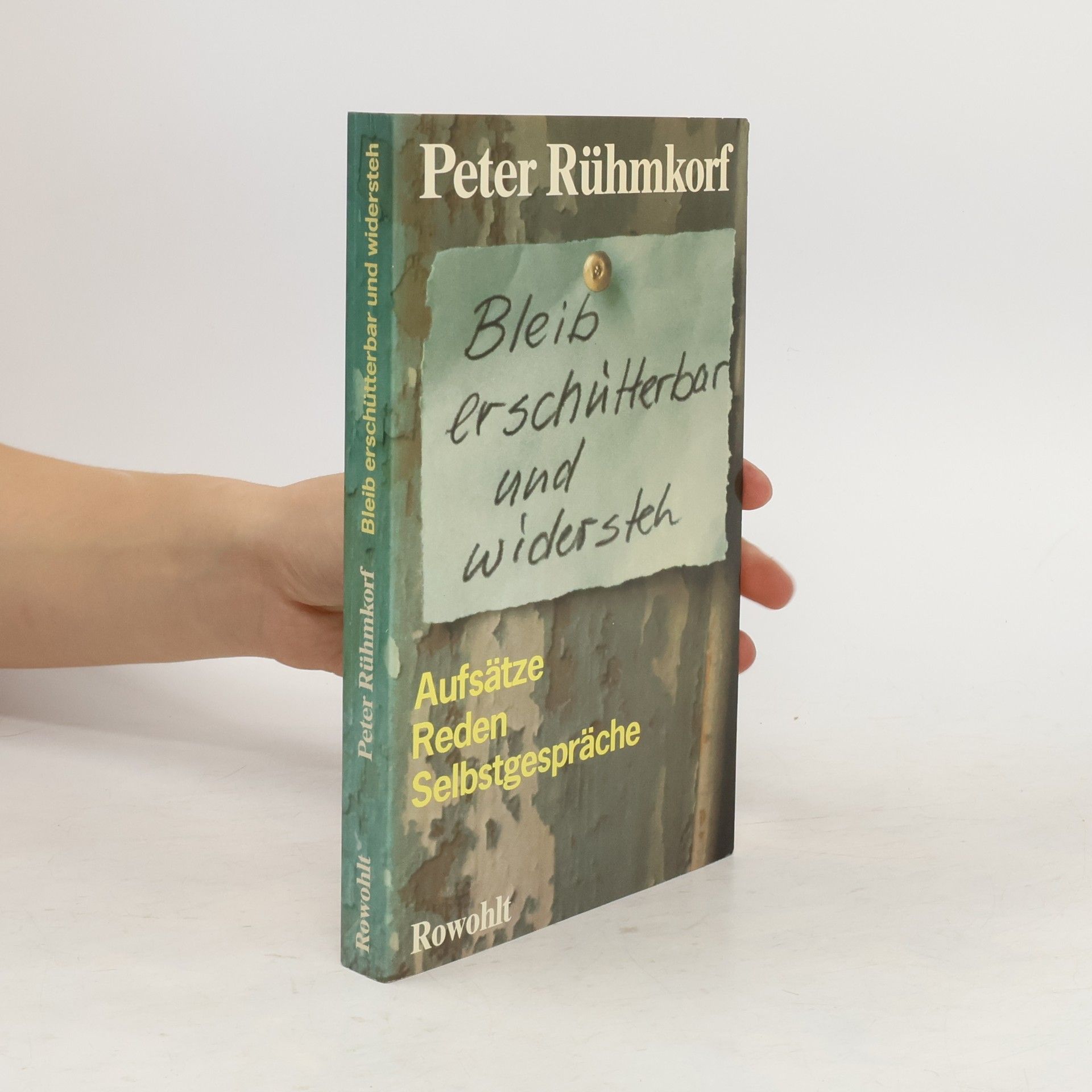 Peter Rühmkorf Bleib erschütterbar und widersteh