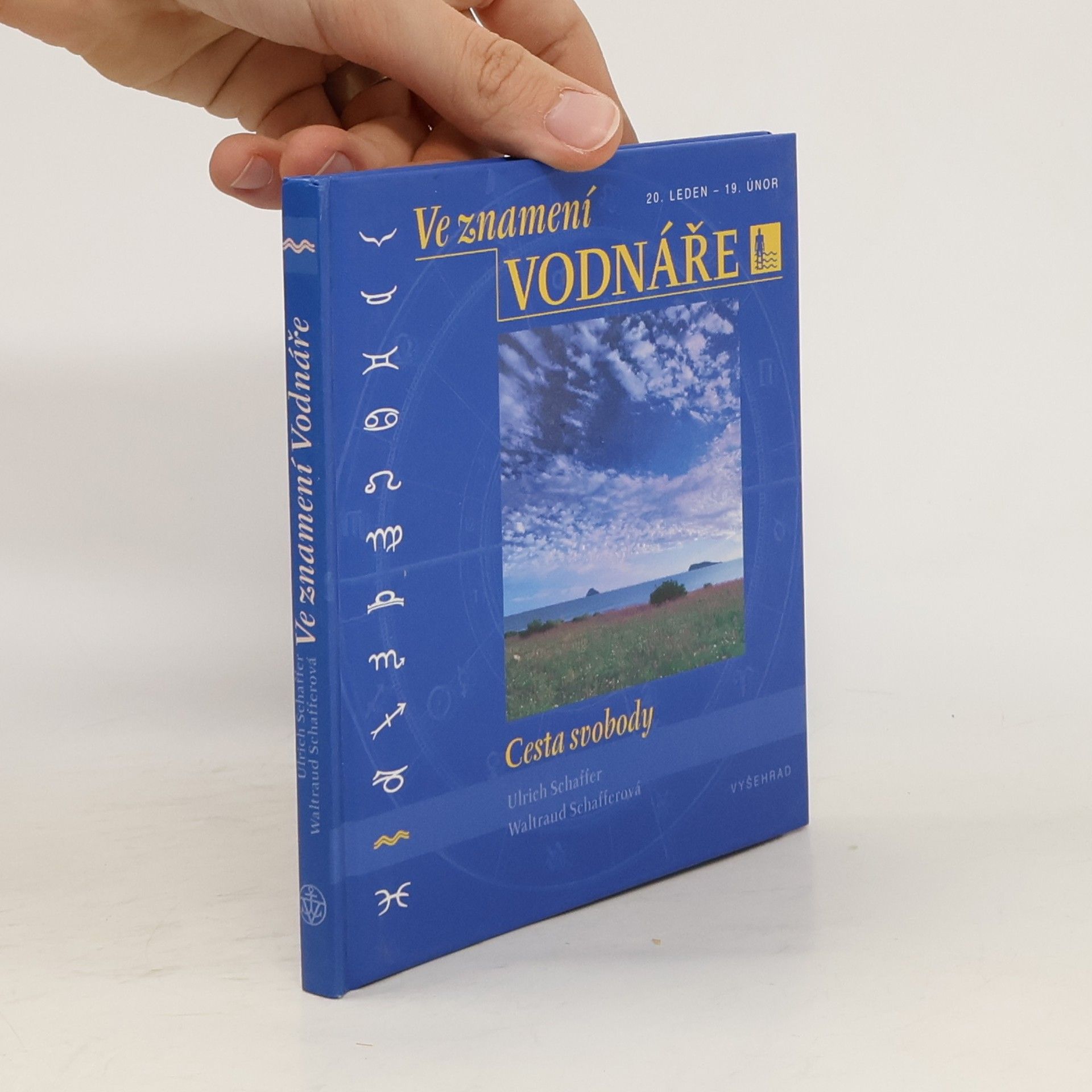 Ulrich Schaffer Ve znamení Vodnáře : [20. leden - 19. únor] : cesta svobody