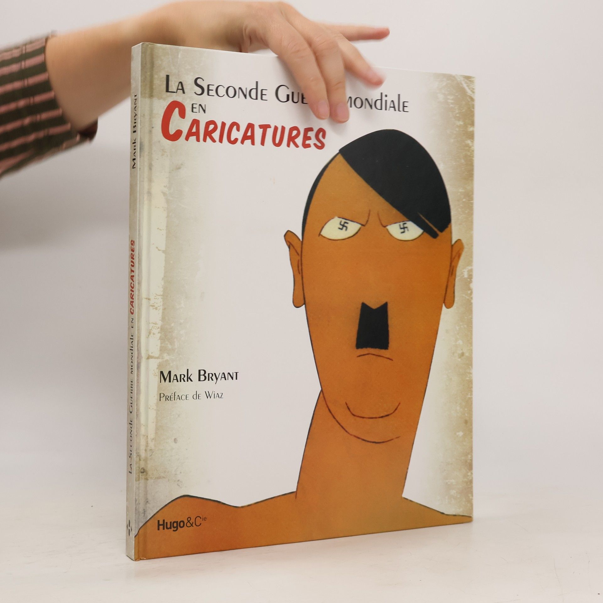 Mark Bryant La Seconde Guerre mondiale en caricatures