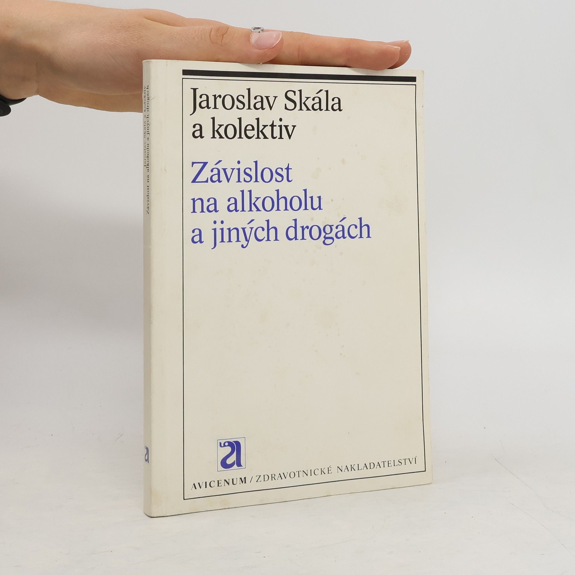 Jaroslav Skála Závislost na alkoholu a jiných drogách