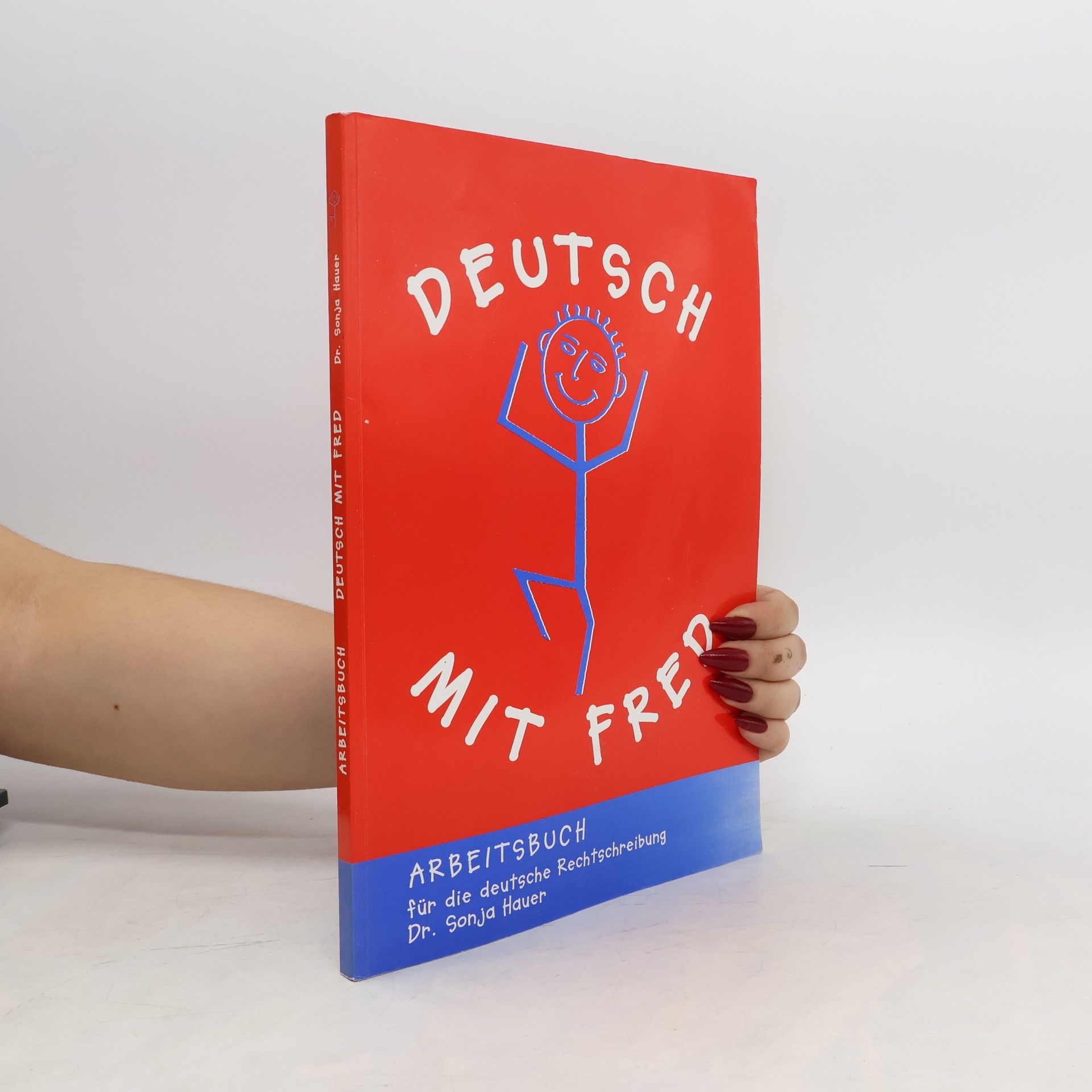 Sonja Hauer Deutsch mit Fred. Arbeitsbuch für die deutsche Rechtschreibung