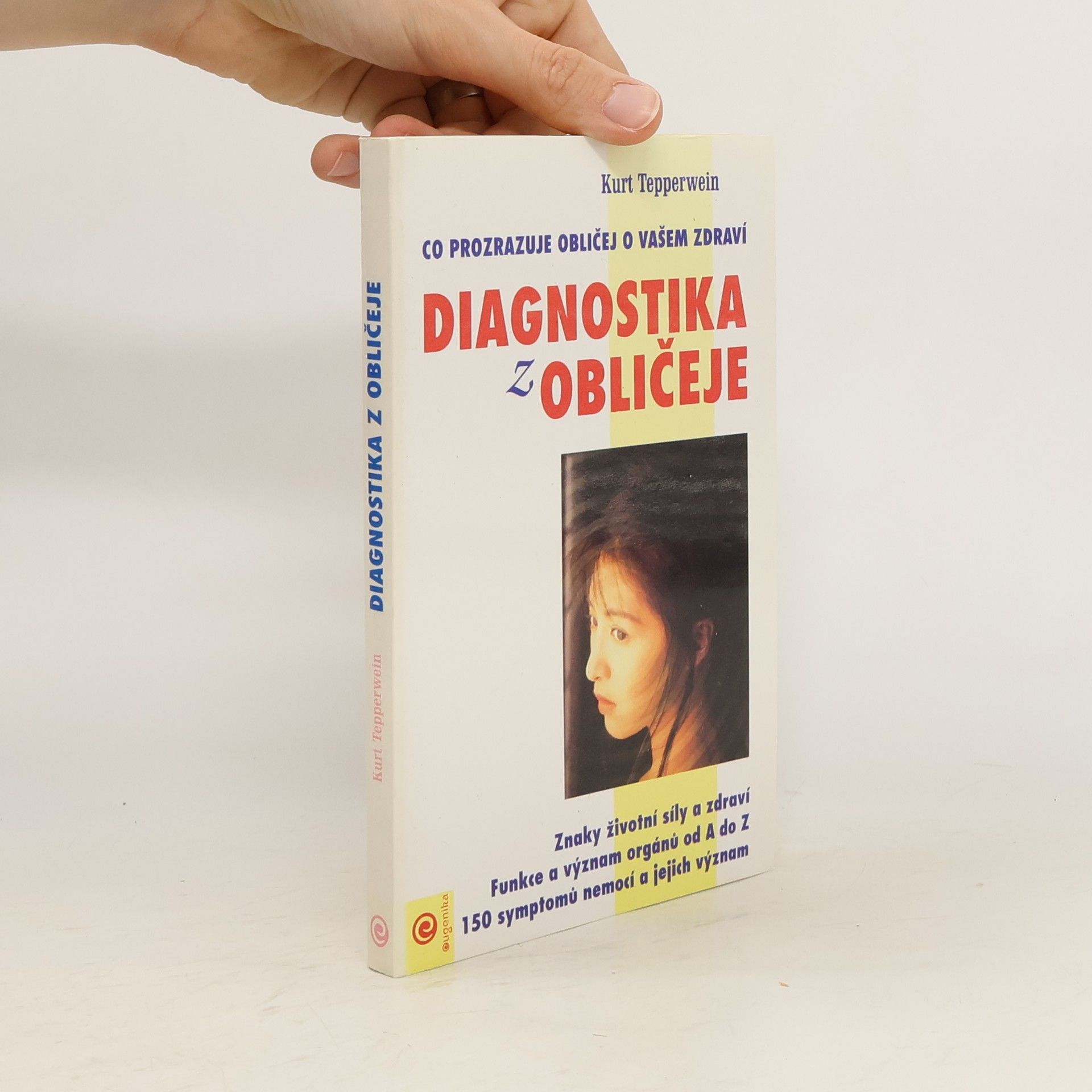 Kurt Tepperwein Diagnostika z obličeje : patofyziognomie