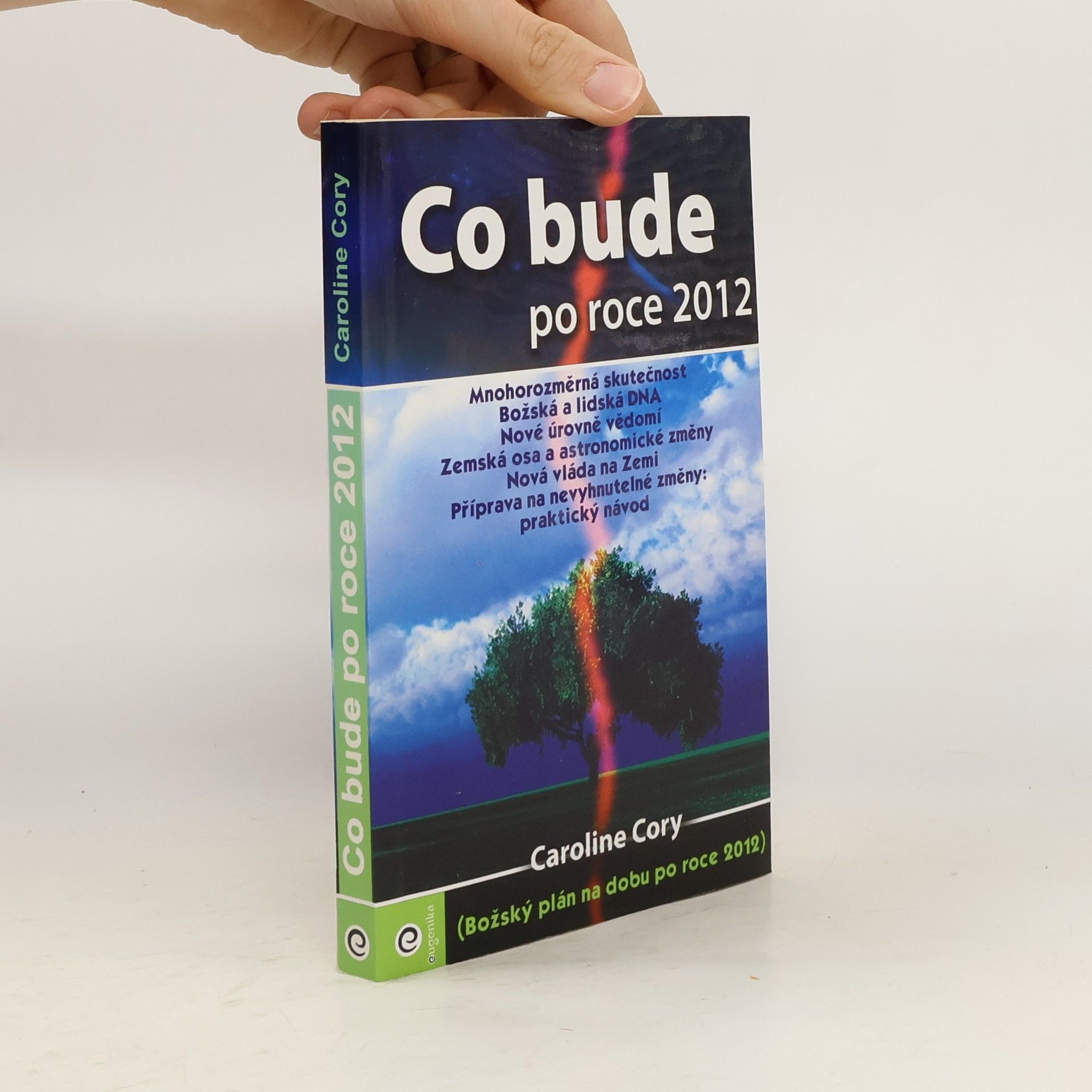 Caroline Cory Co bude po roce 2012 : (Božský plán na dobu po roce 2012)