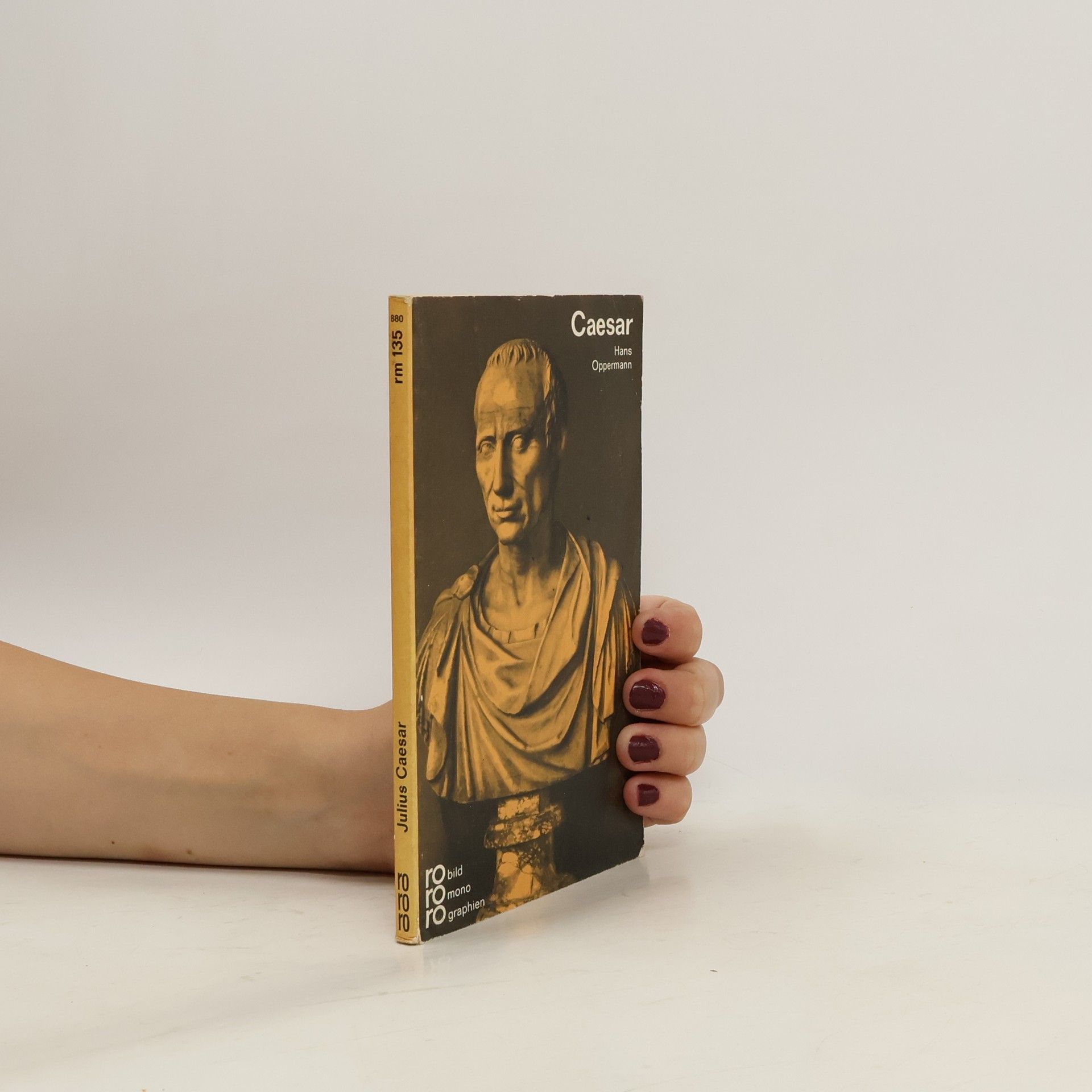 Hans Oppermann Julius Caesar in Selbstzeugnissen und Bilddokumenten