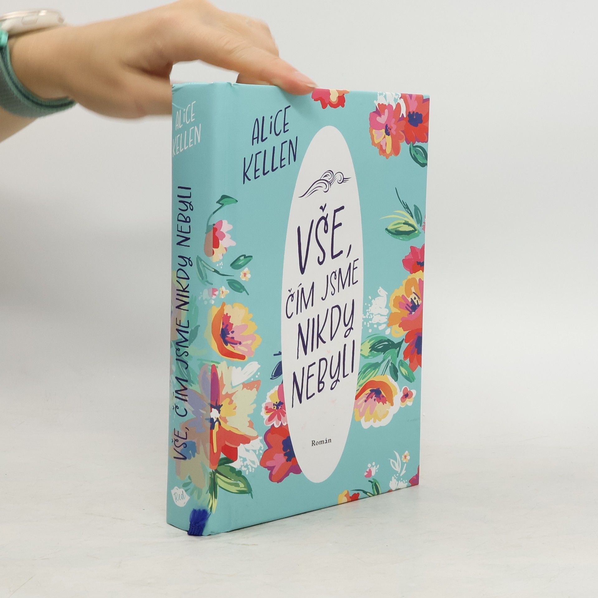 Alice Kellen Vše, čím jsme nikdy nebyli: nech život plynout. 1. díl