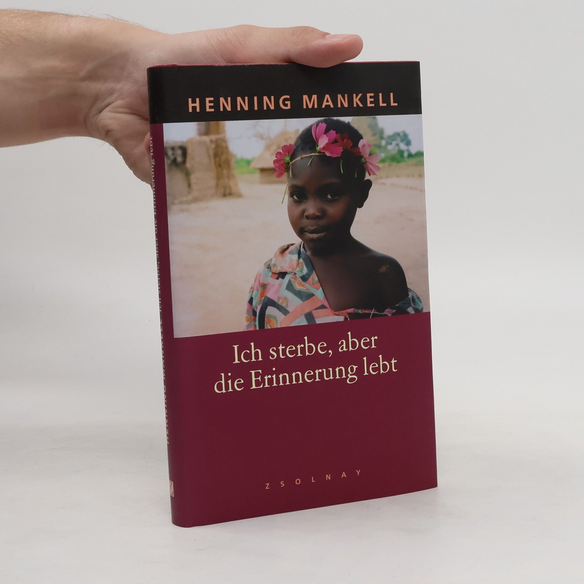 Henning Mankell Ich sterbe, aber die Erinnerung lebt
