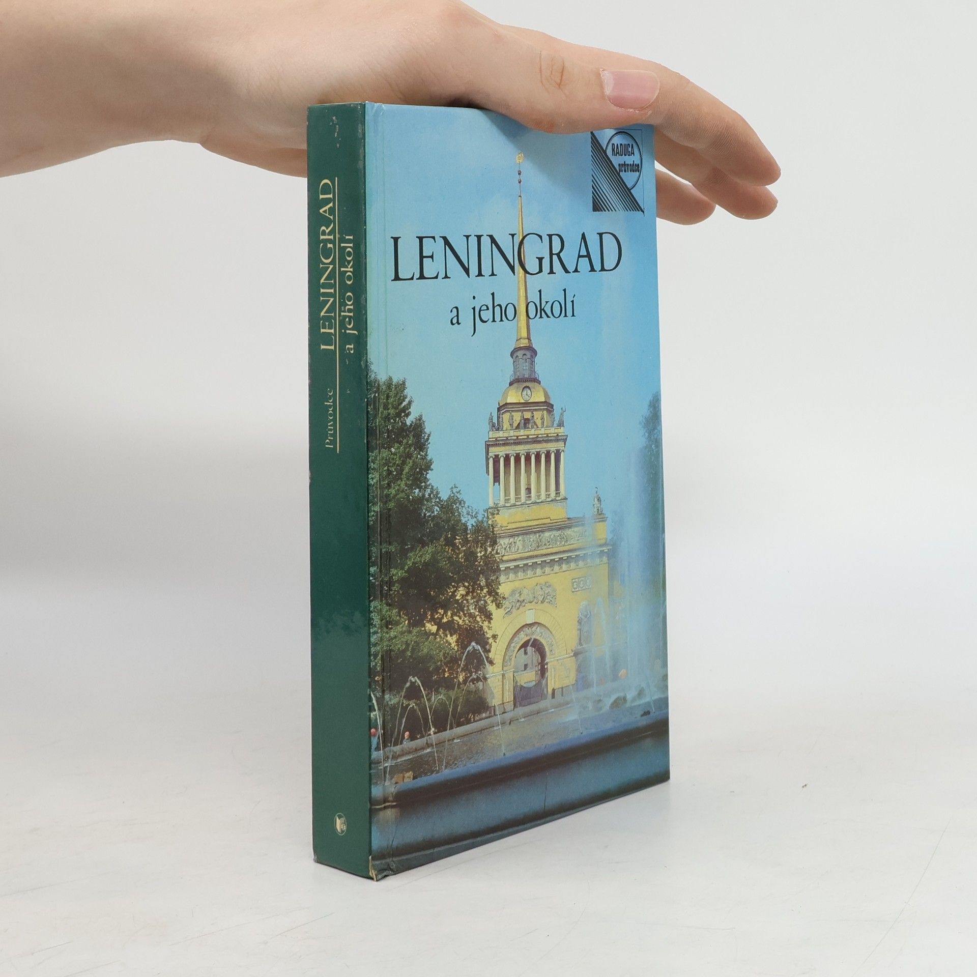 Kolektiv autorů Leningrad a jeho okolí. Průvodce