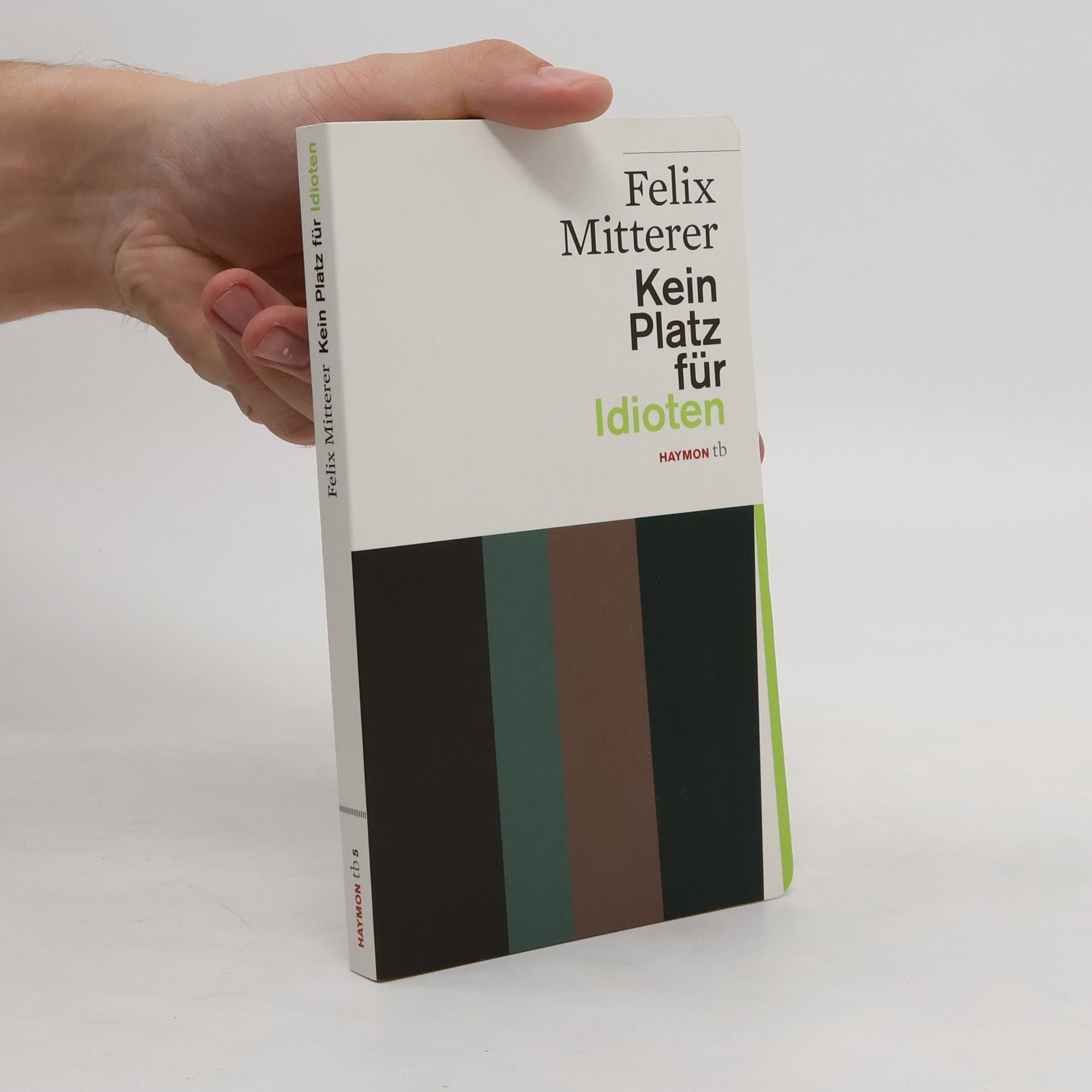 Felix Mitterer Kein Platz für Idioten