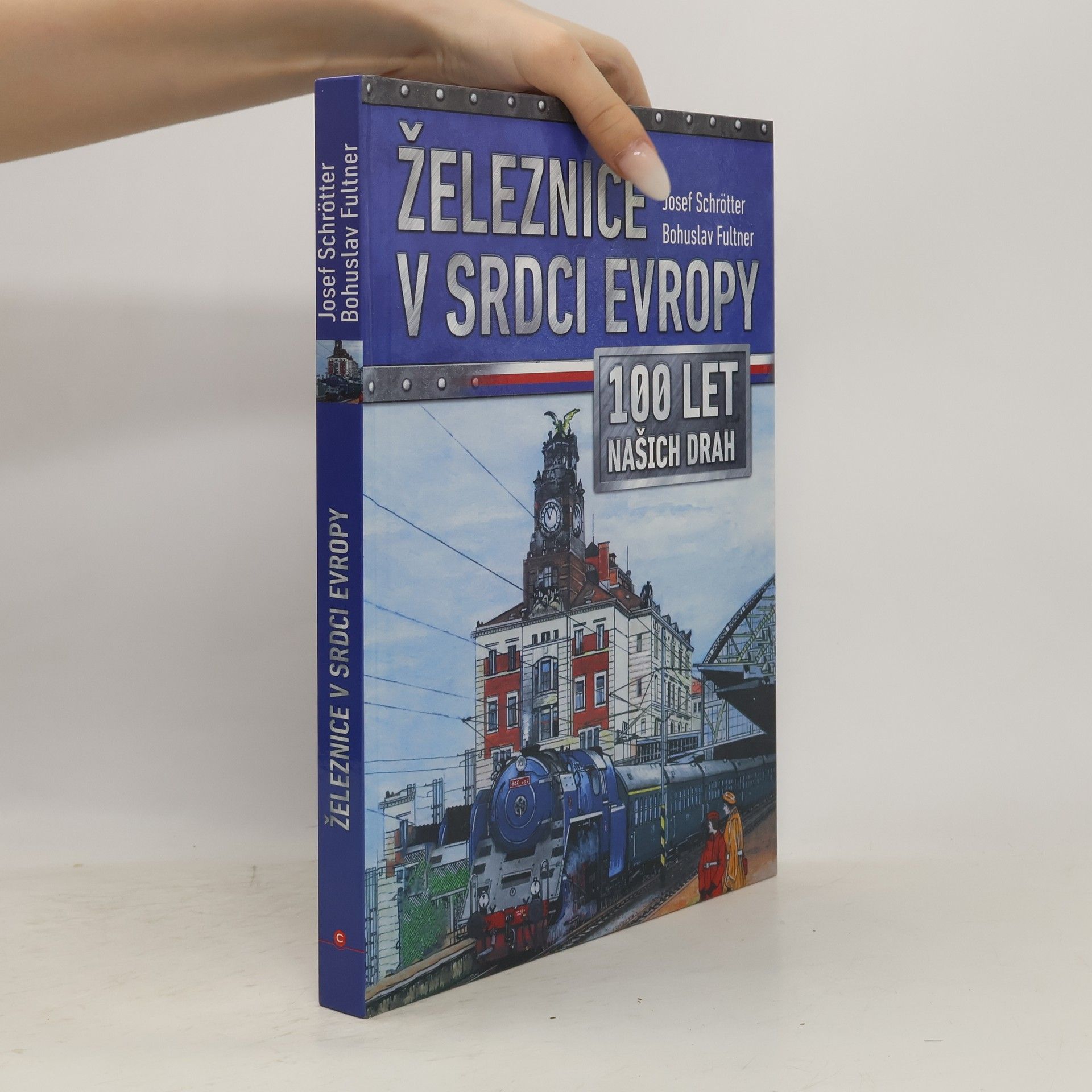 Josef Schrötter Železnice v srdci Evropy