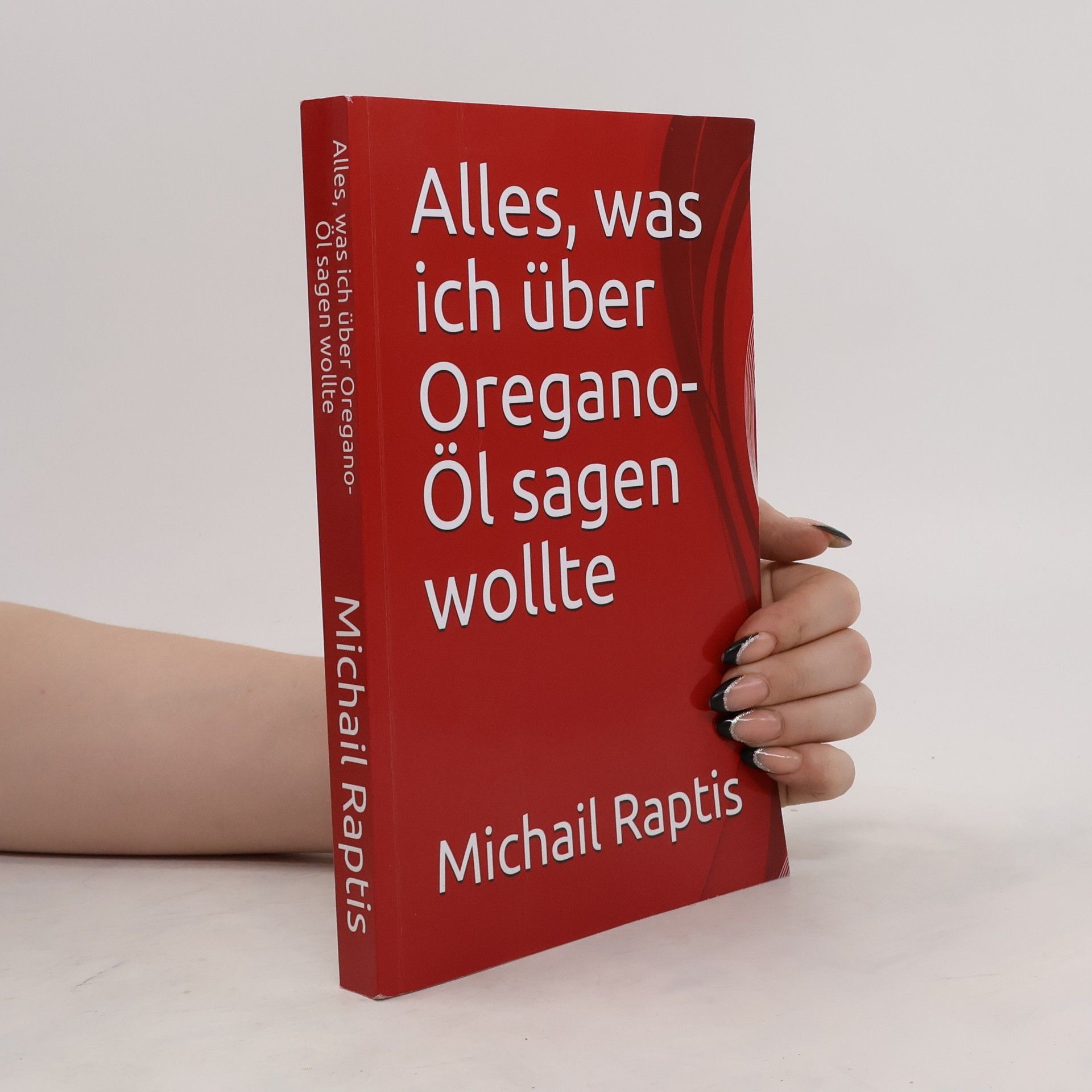 Michail Raptis Alles, Was Ich über Oregano-Öl Sagen Wollte