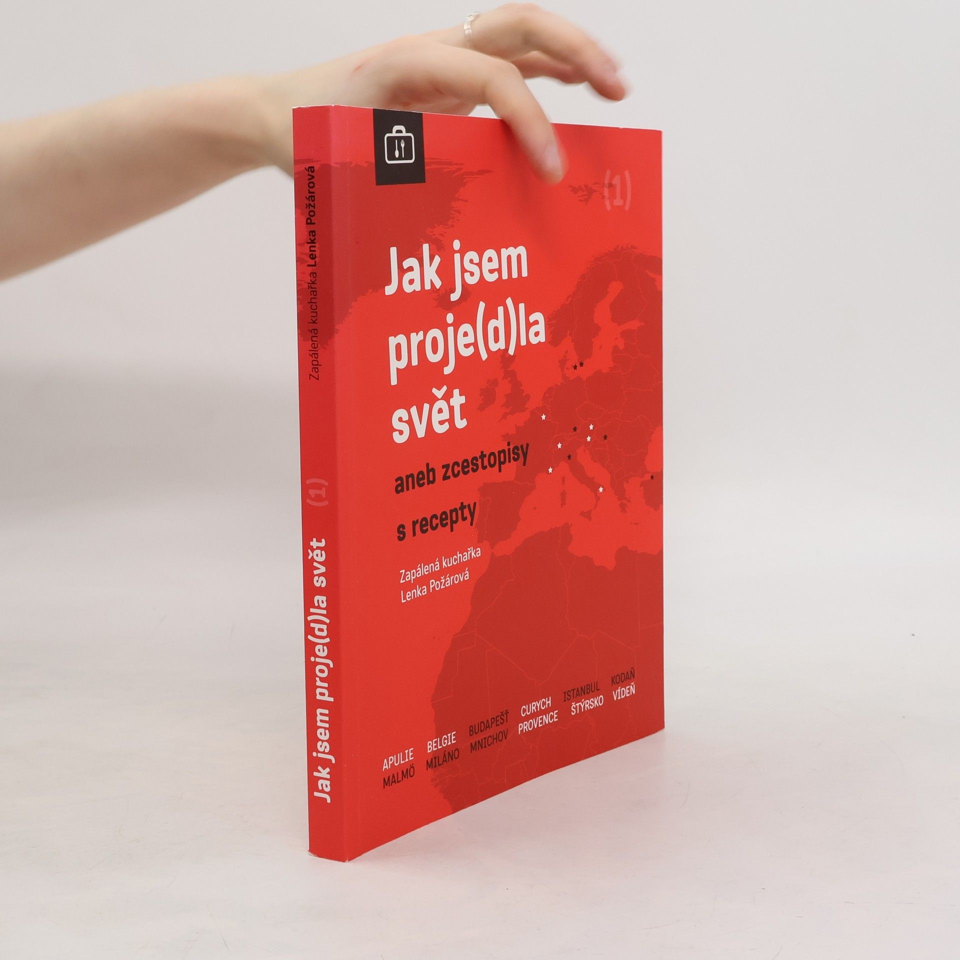 Lenka Požárová Jak jsem proje(d)la svět aneb zcestopisy s recepty