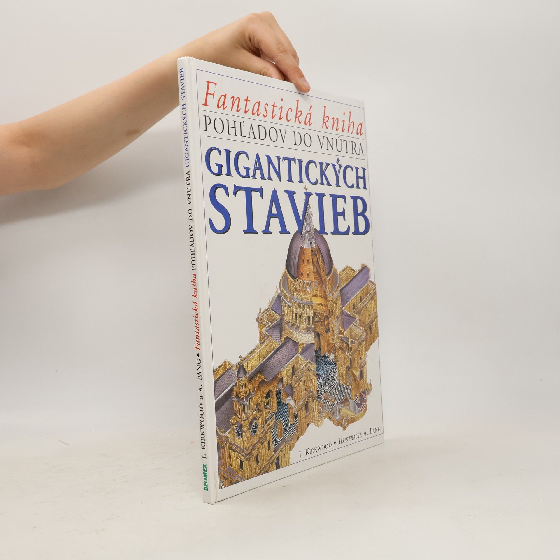 Jon Kirkwood Fantastická kniha pohľadov do vnútra gigantických stavieb