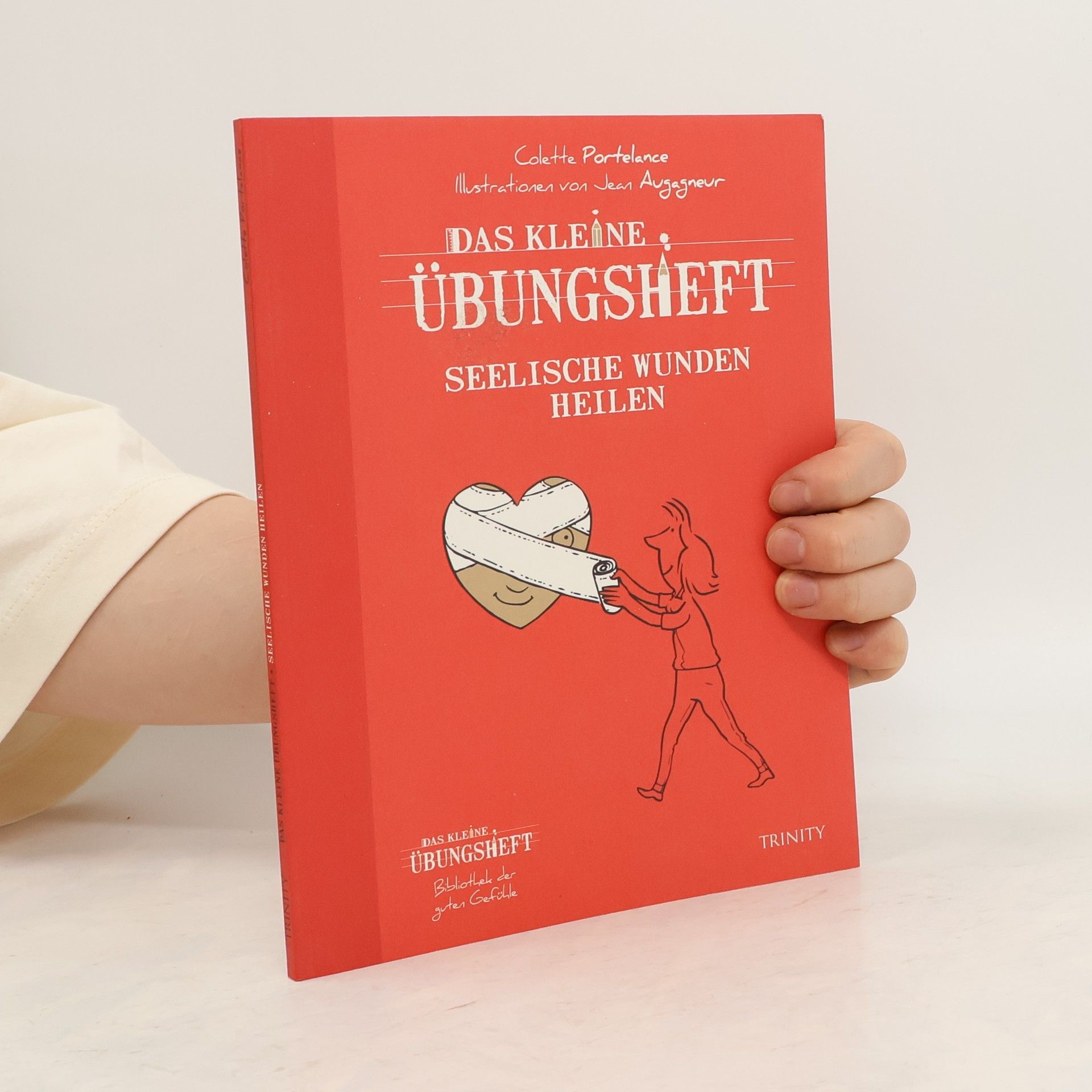 Colette Portelance Das kleine Übungsheft - seelische Wunden heilen