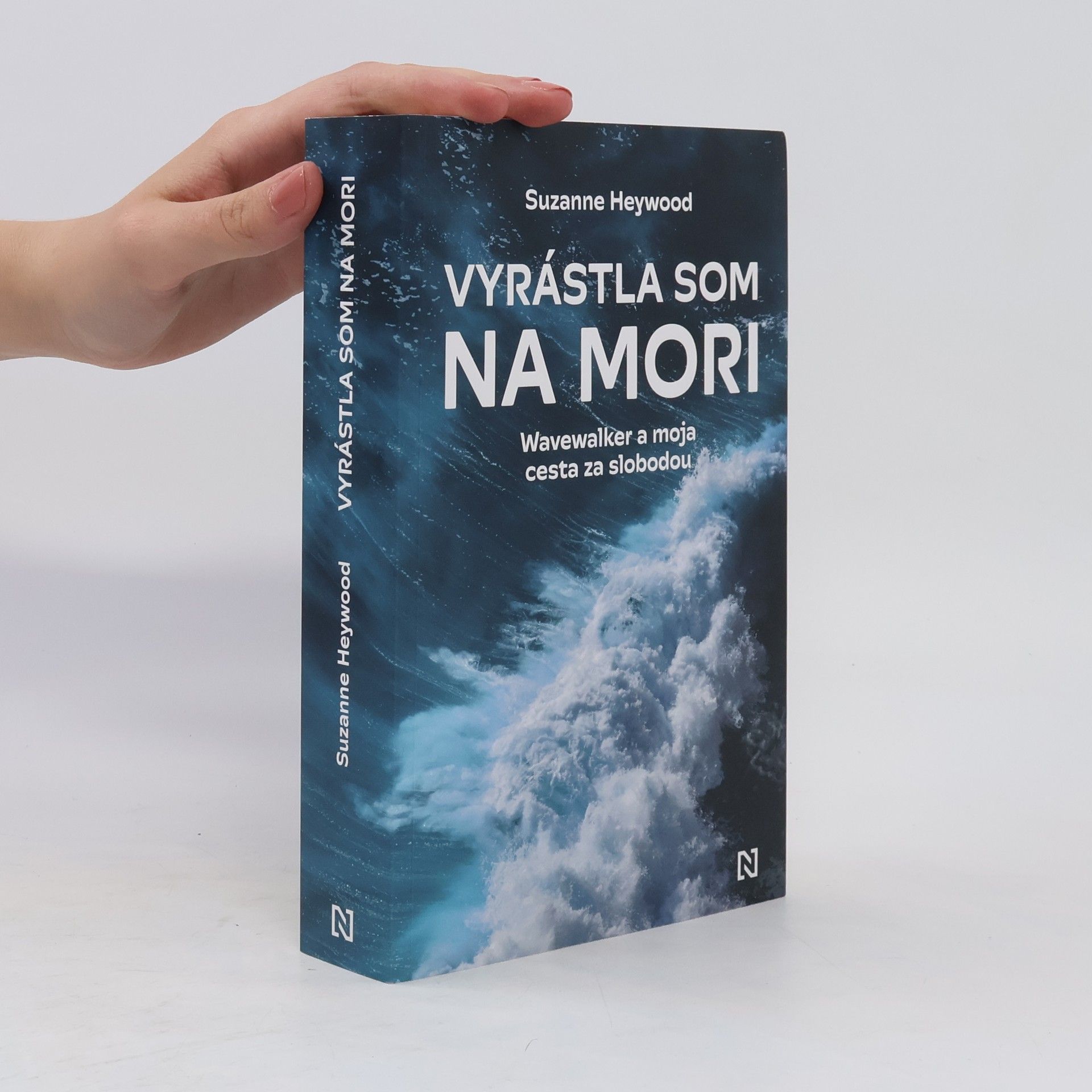 Suzanne Heywood Vyrástla som na mori: Wavewalker a moja cesta za slobodou
