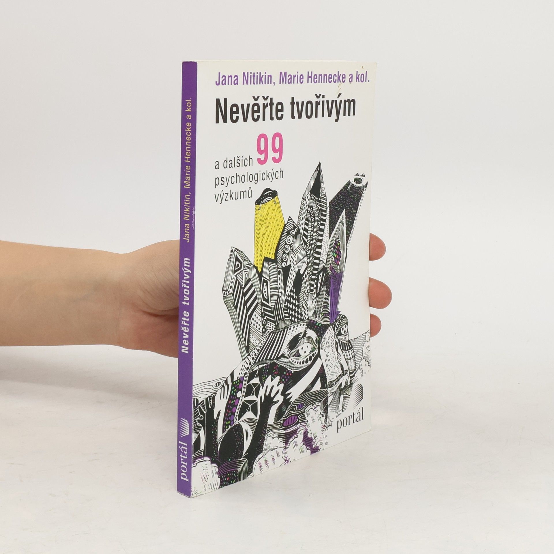 Jana Nikitin Nevěřte tvořivým : a dalších 99 psychologických výzkumů