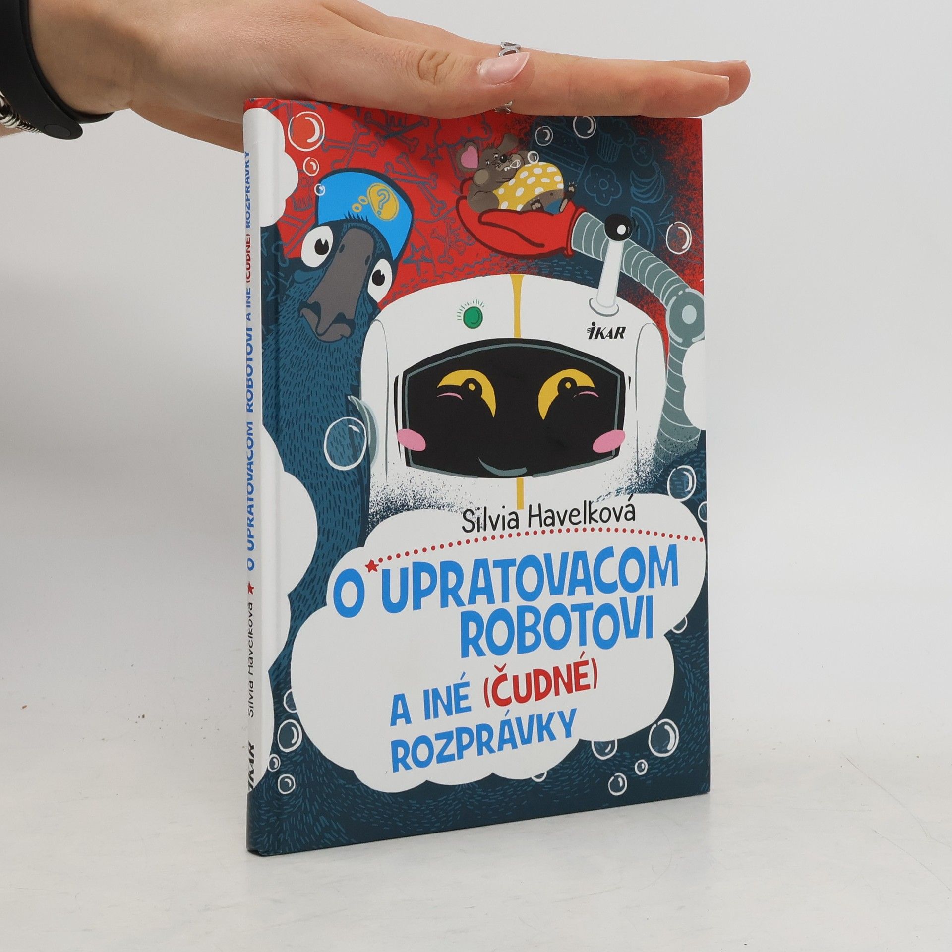 Silvia Havelková O upratovacom robotovi a iné (čudné) rozprávky