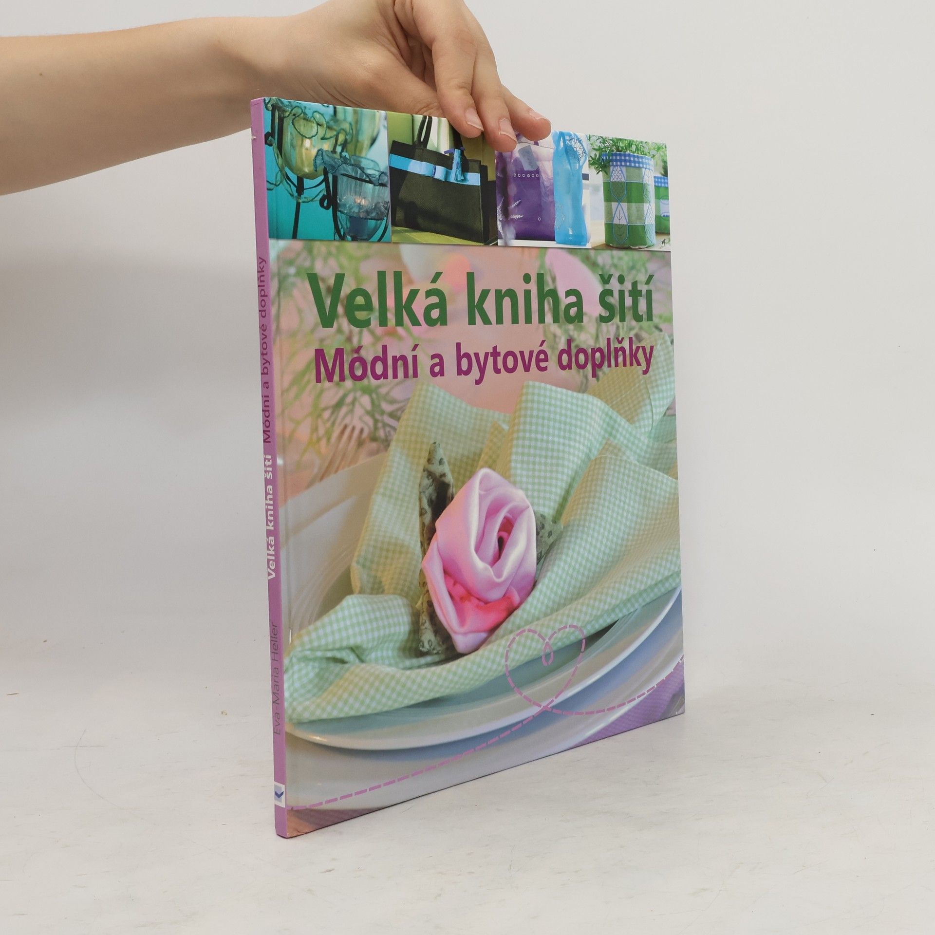 Eva Maria Heller Velká kniha šití : módní a bytové doplňky