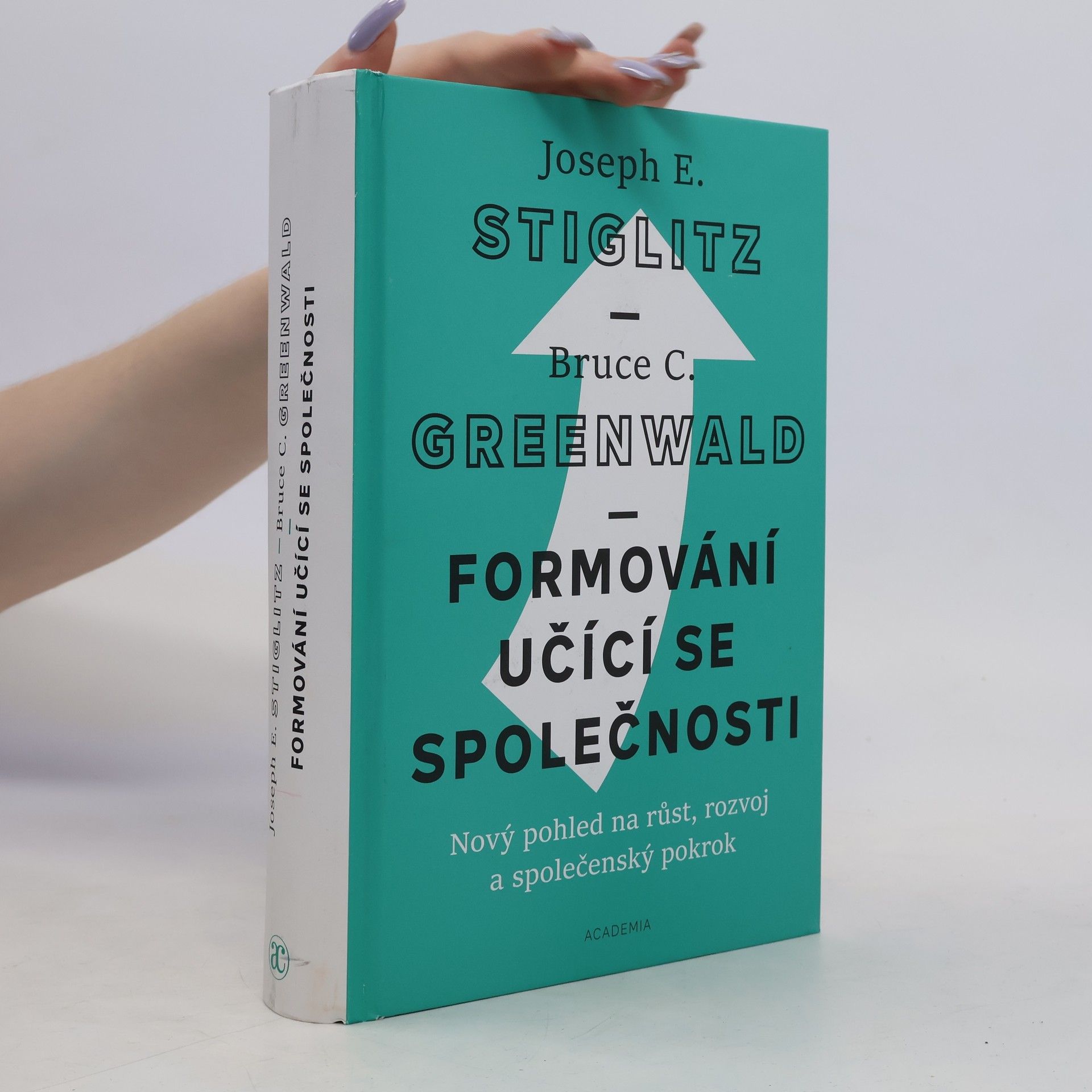 Joseph E. Stiglitz Formování učící se společnosti: Nový pohled na růst, rozvoj a společenský pokrok