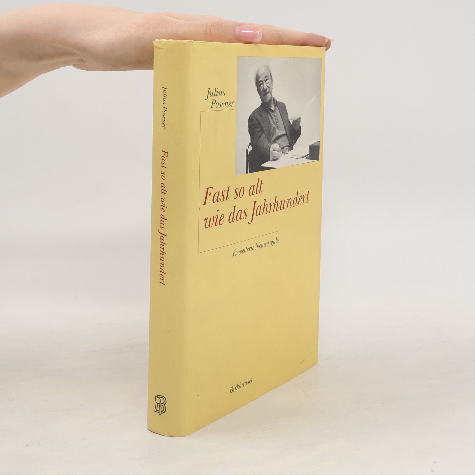 Julius Posener Fast so alt wie das Jahrhundert
