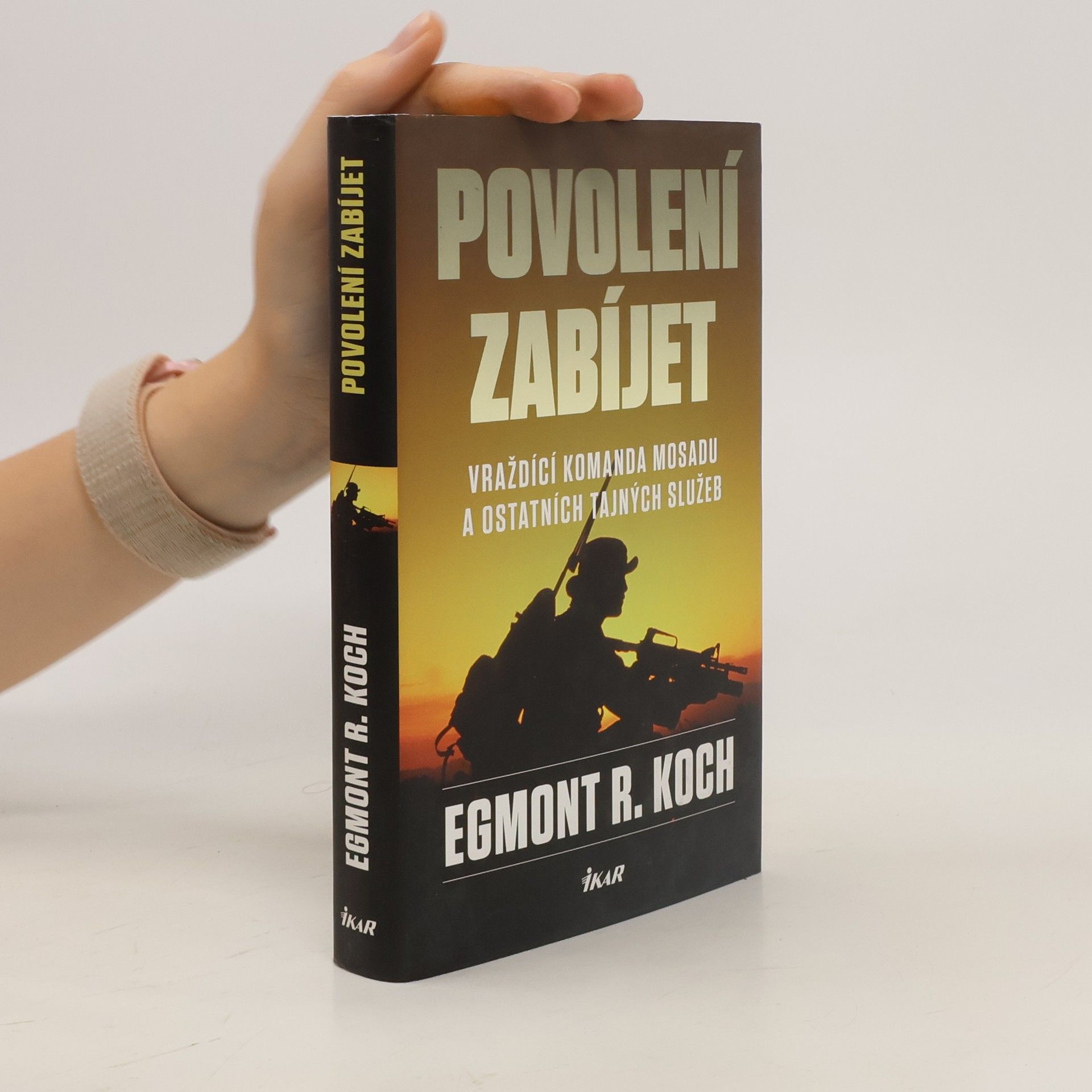 Egmont R. Koch Povolení zabíjet: Vraždící komanda Mosadu a ostatních tajných služeb