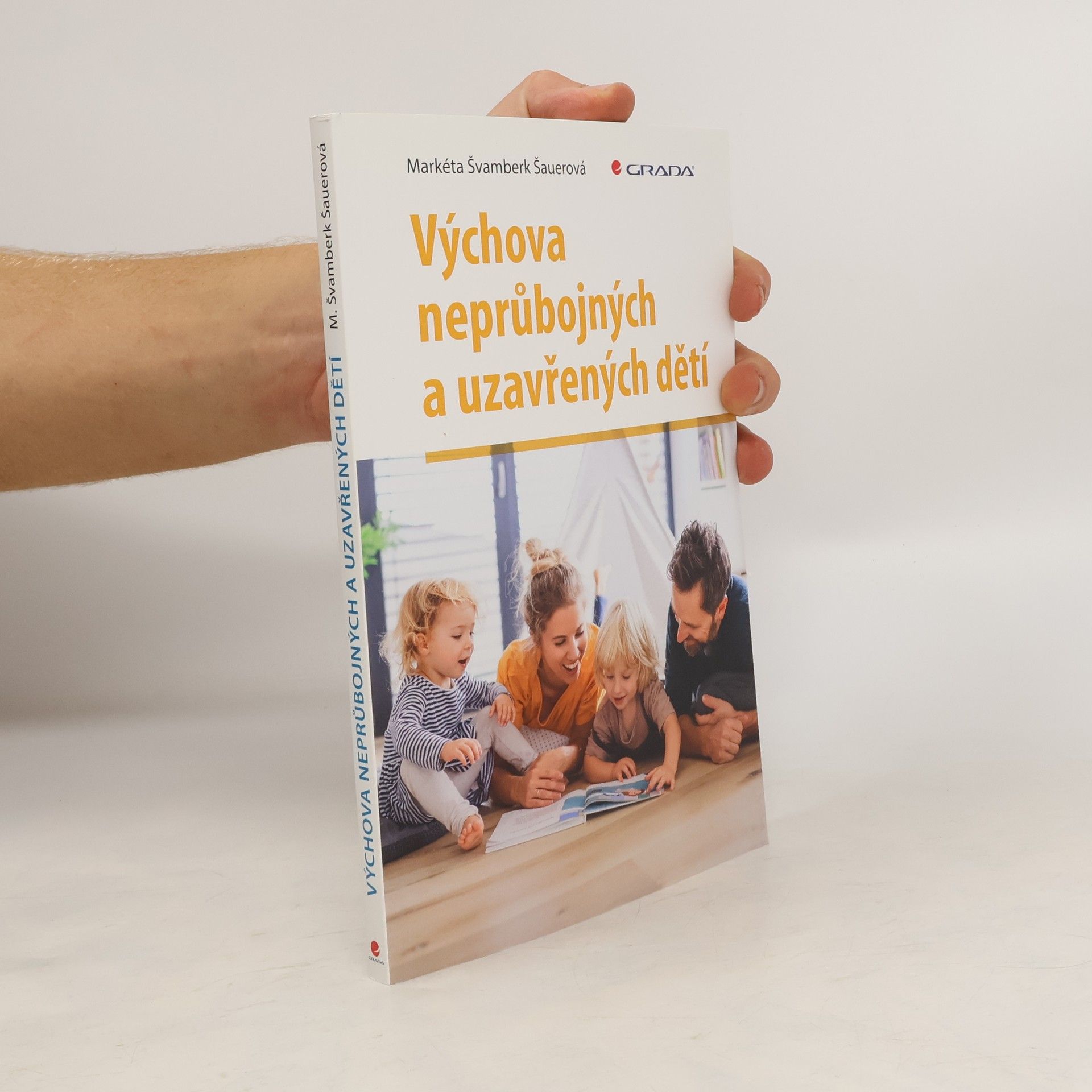 Markéta Švamberk Šauerová Výchova neprůbojných a uzavřených dětí